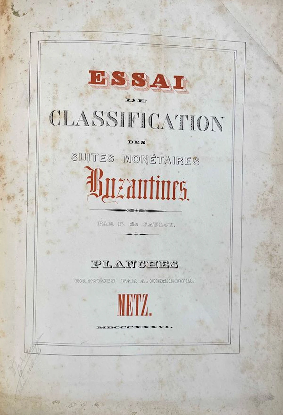 DE SAULCY. Essai de classification des suites monétaires Byzantines.