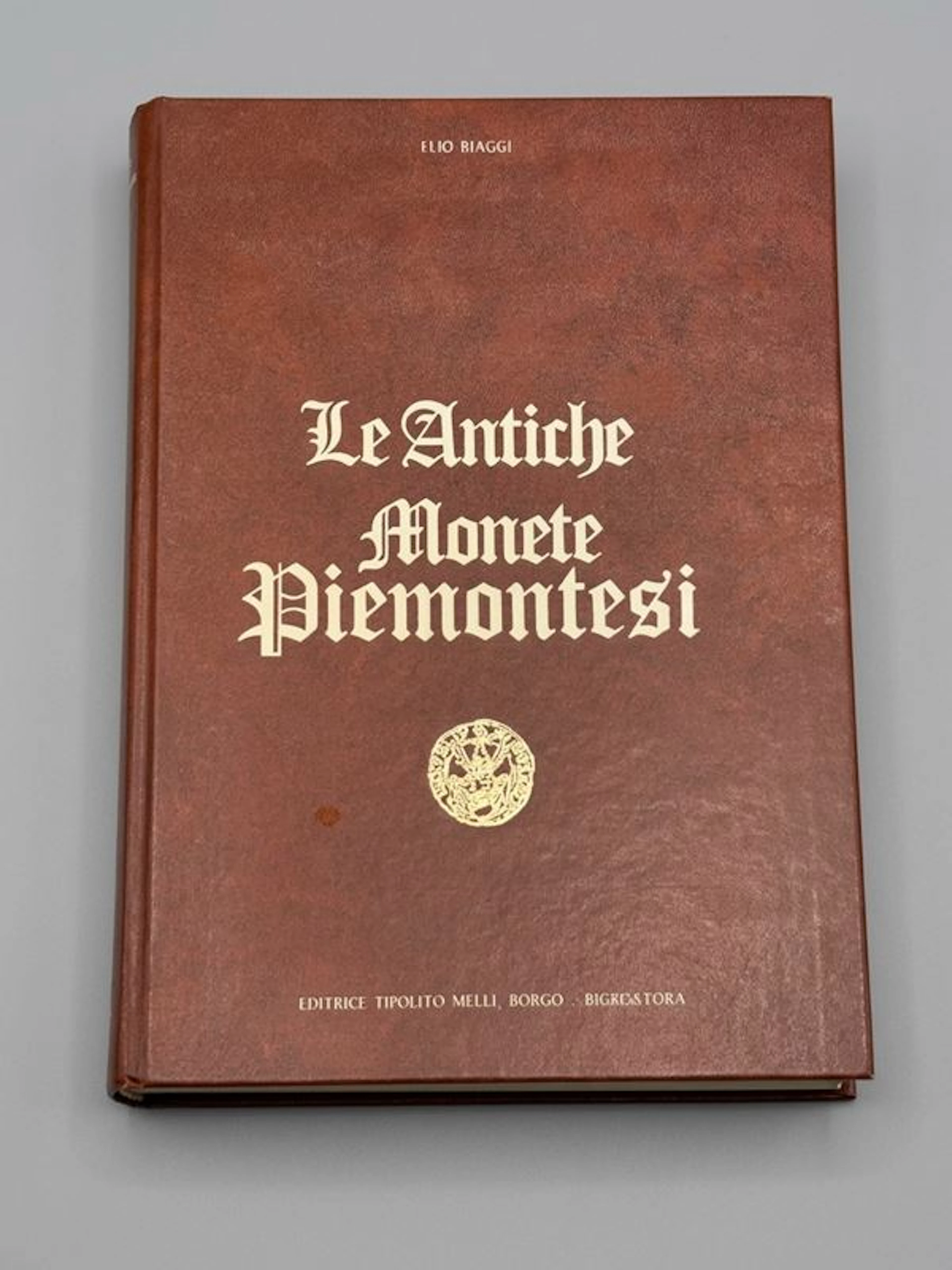 BIAGGI E. Le antiche monete piemontesi.