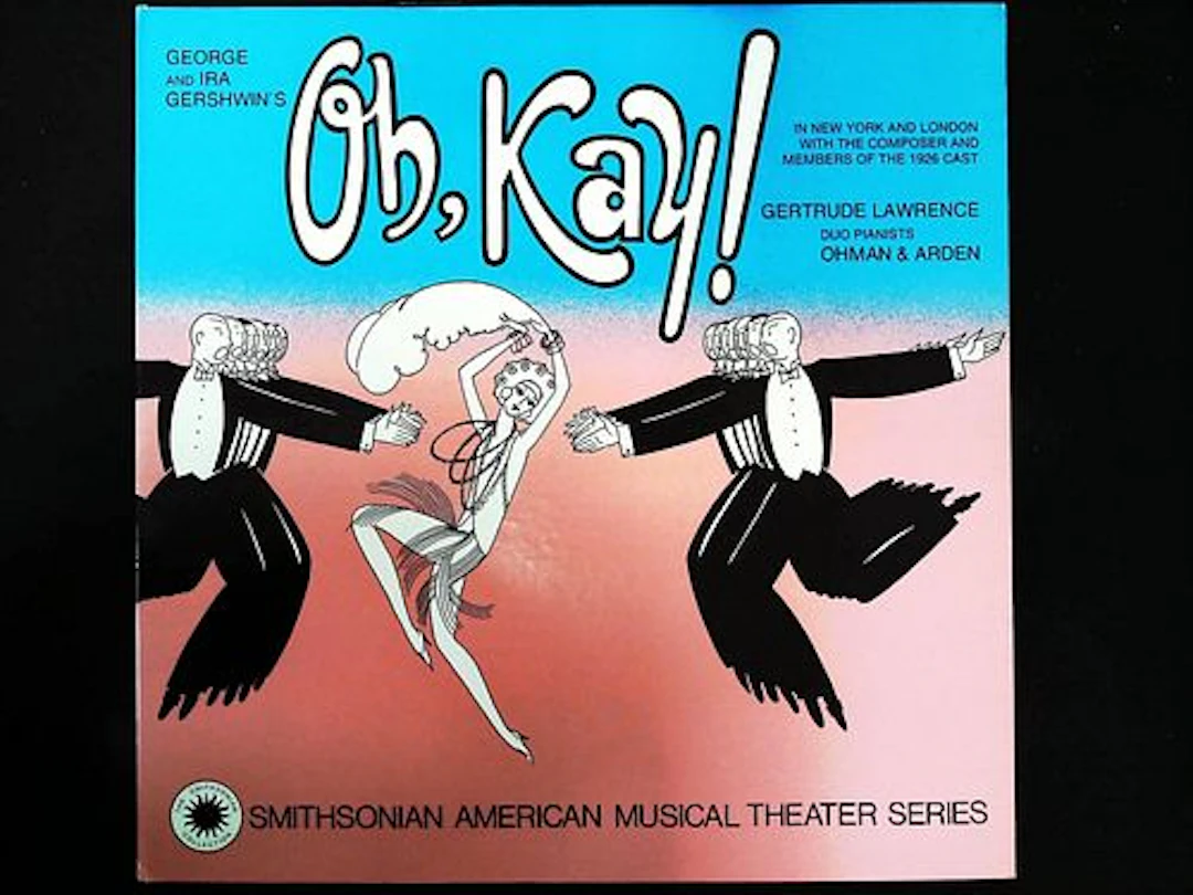 George and Ira Gershwin Oh, Kay! Smithsonian Collection Archival Vinyl LP 1978