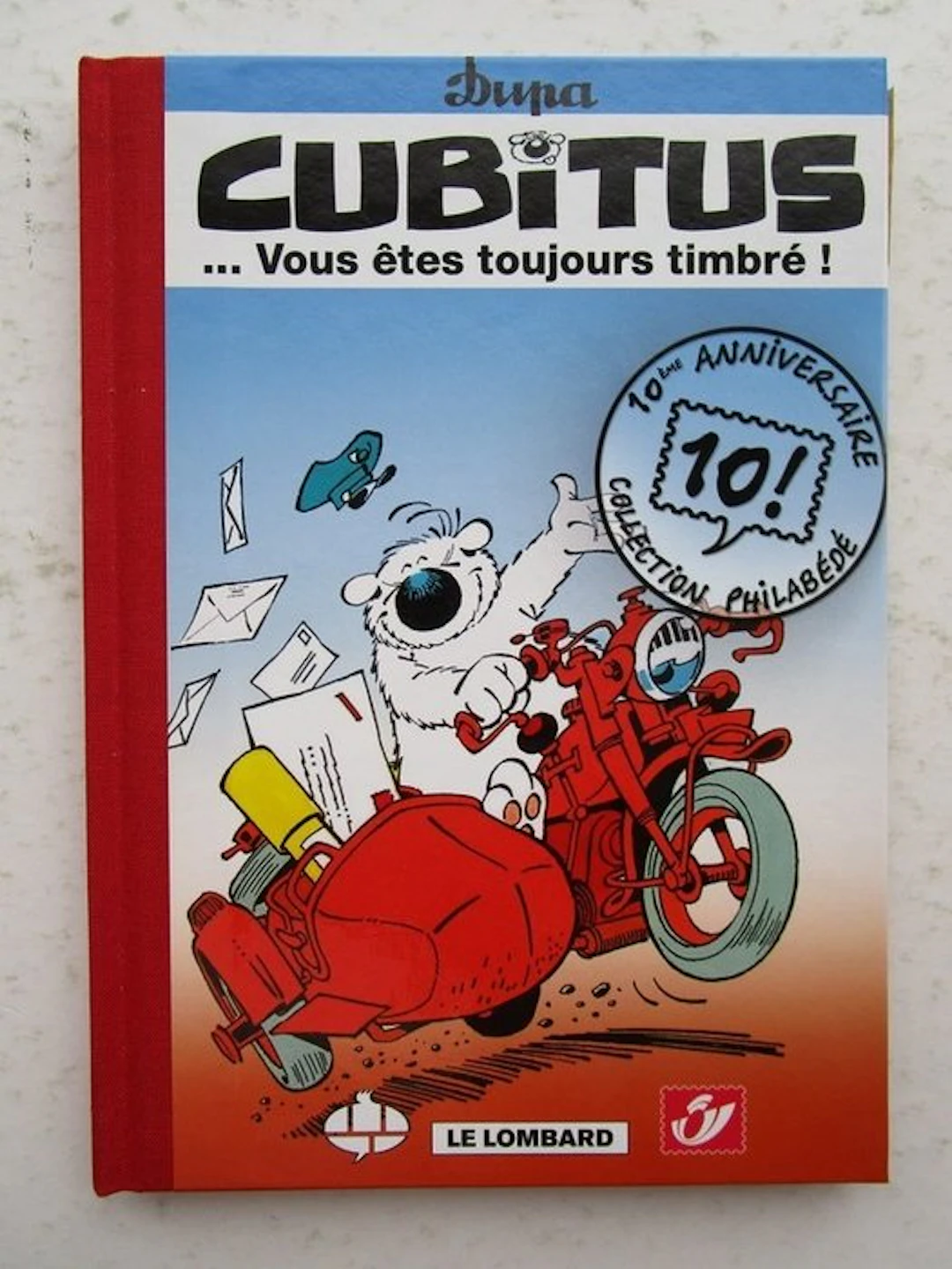 Philabédé - Cubitus - Vous êtes toujours timbré ! - C - 1...