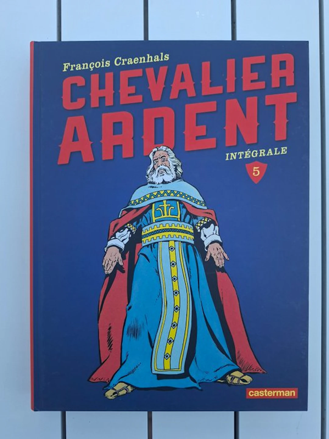 Chevalier Ardent - Intégrale T5 - C - 1 Album - First edition - 2015