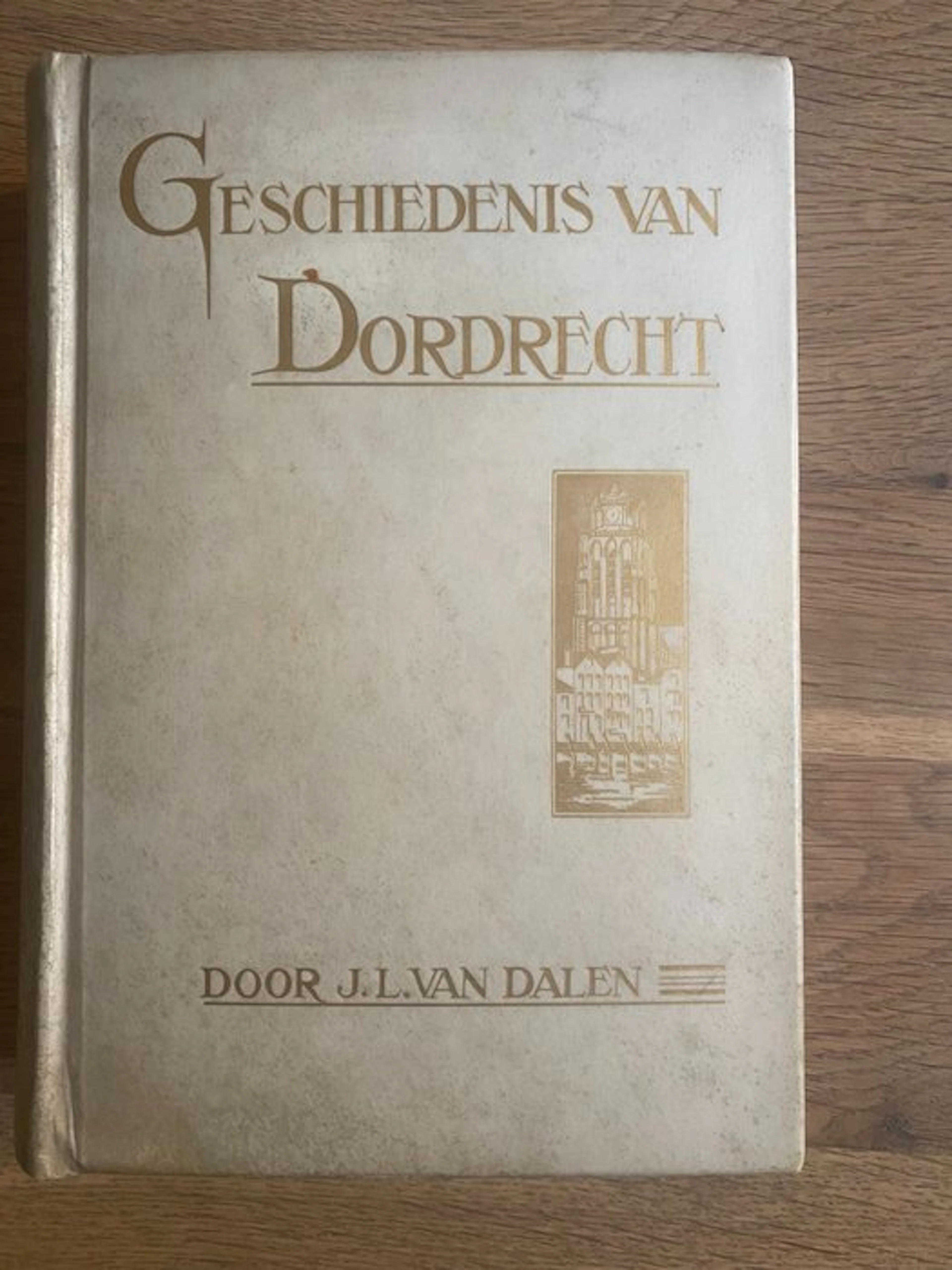 J.L. van Dalen - Geschiedenis van Dordrecht - 1936