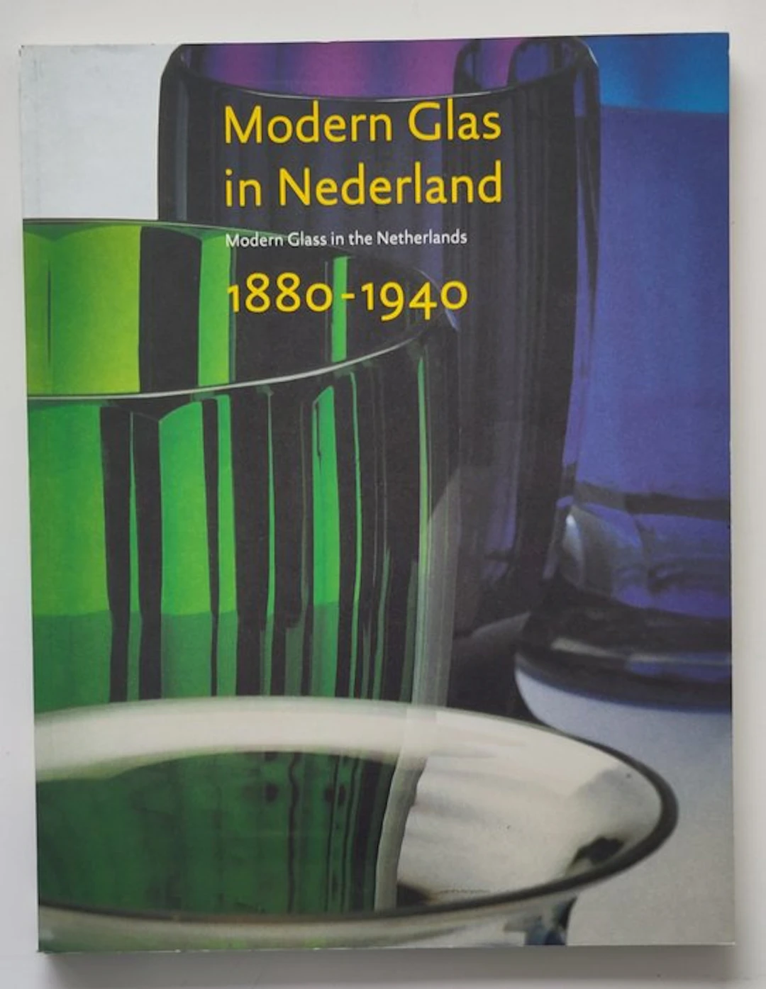 Titus Eliëns - Modern Glass in the Netherlands 1880–1940 - 2002
