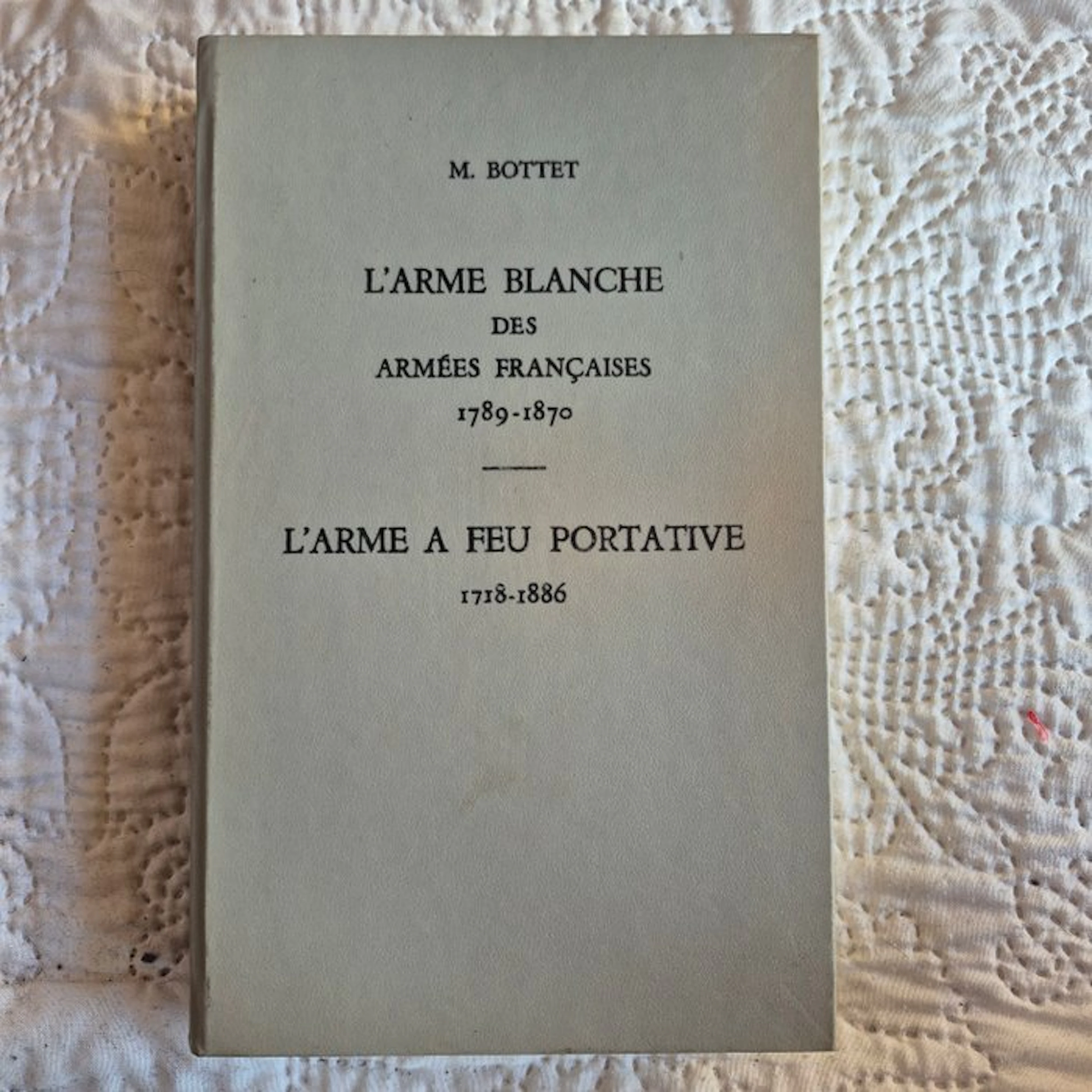 Maurice Bottet - Monographie de l'arme blanche des armées...