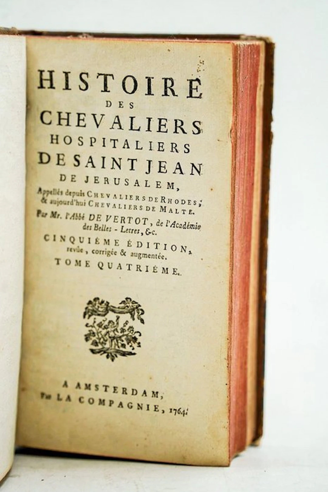 M. L'Abbé de Vertot - Histoire des Chevaliers hospitaliers de S