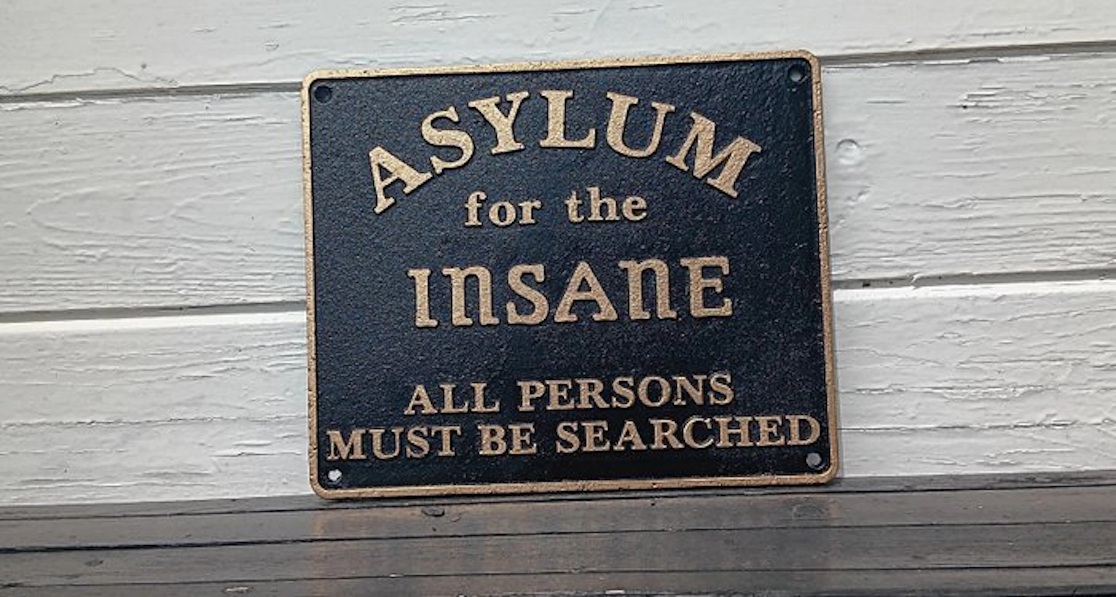 "Asylum for the Insane" - Sign - Cast iron