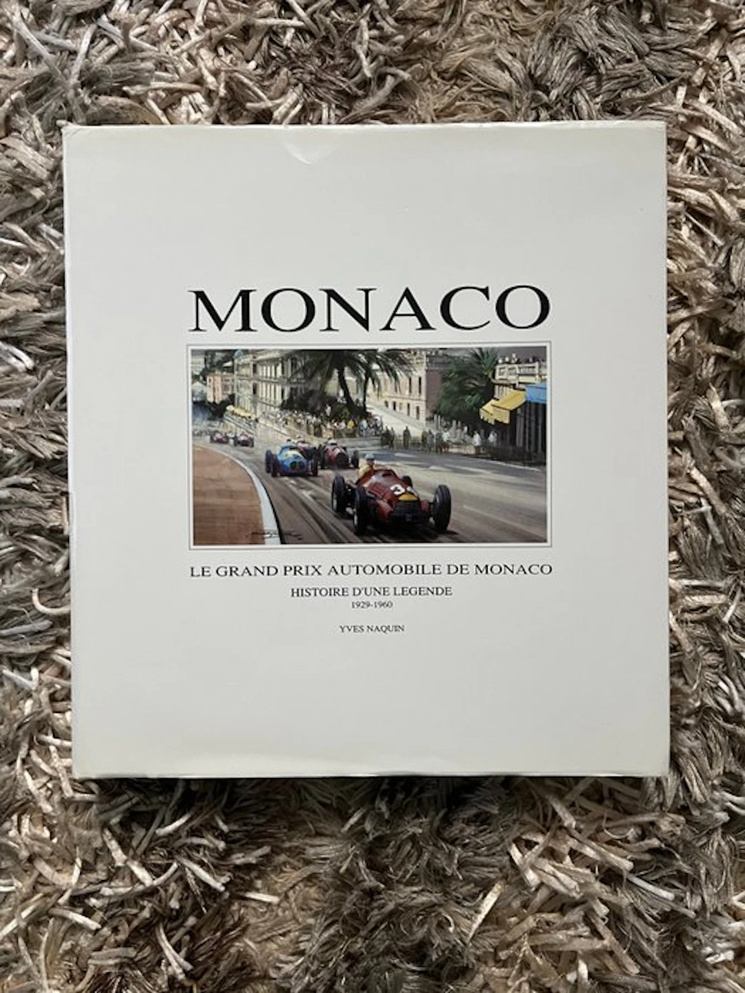 Yves Naquin - MONACO : Le Grand Prix Automobile de Monaco