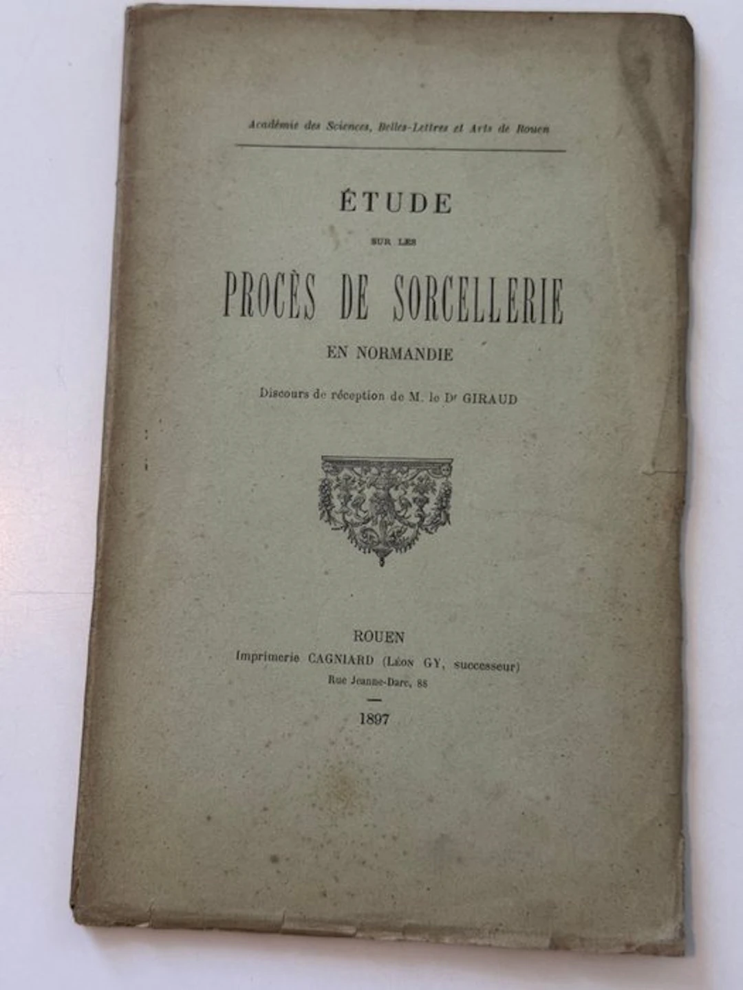 Giraud (Dr Albert). - Étude sur les procès de sorcellerie en Normandie. - 1897