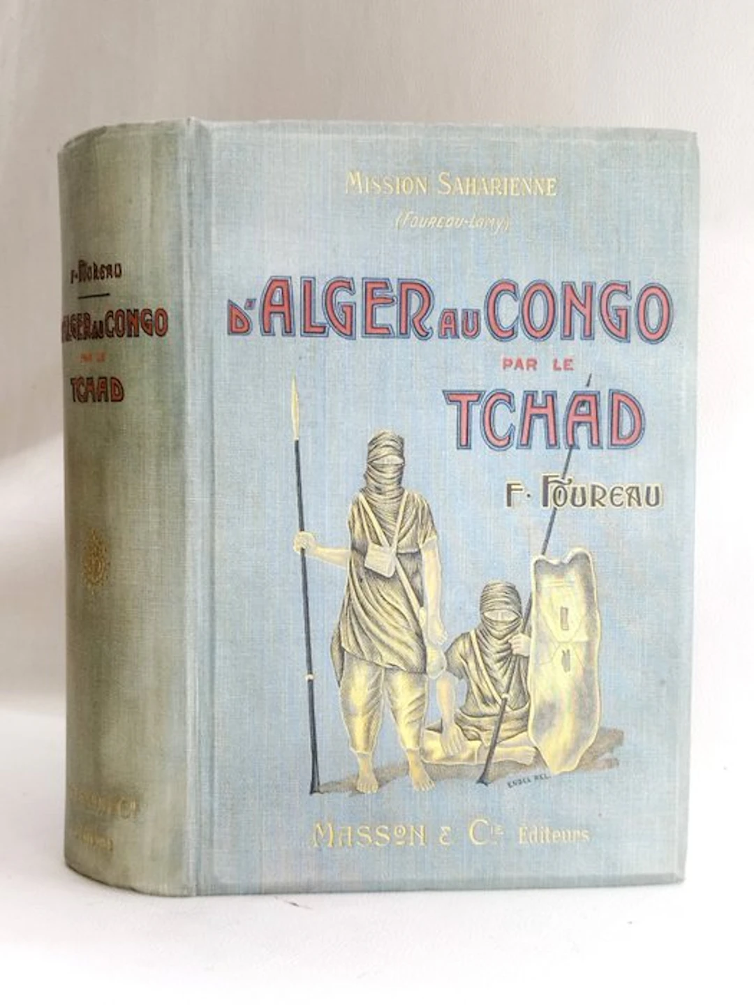 Fernand Foureau; Amédée Lamy - D'Alger au Congo par le Tchad - 1902