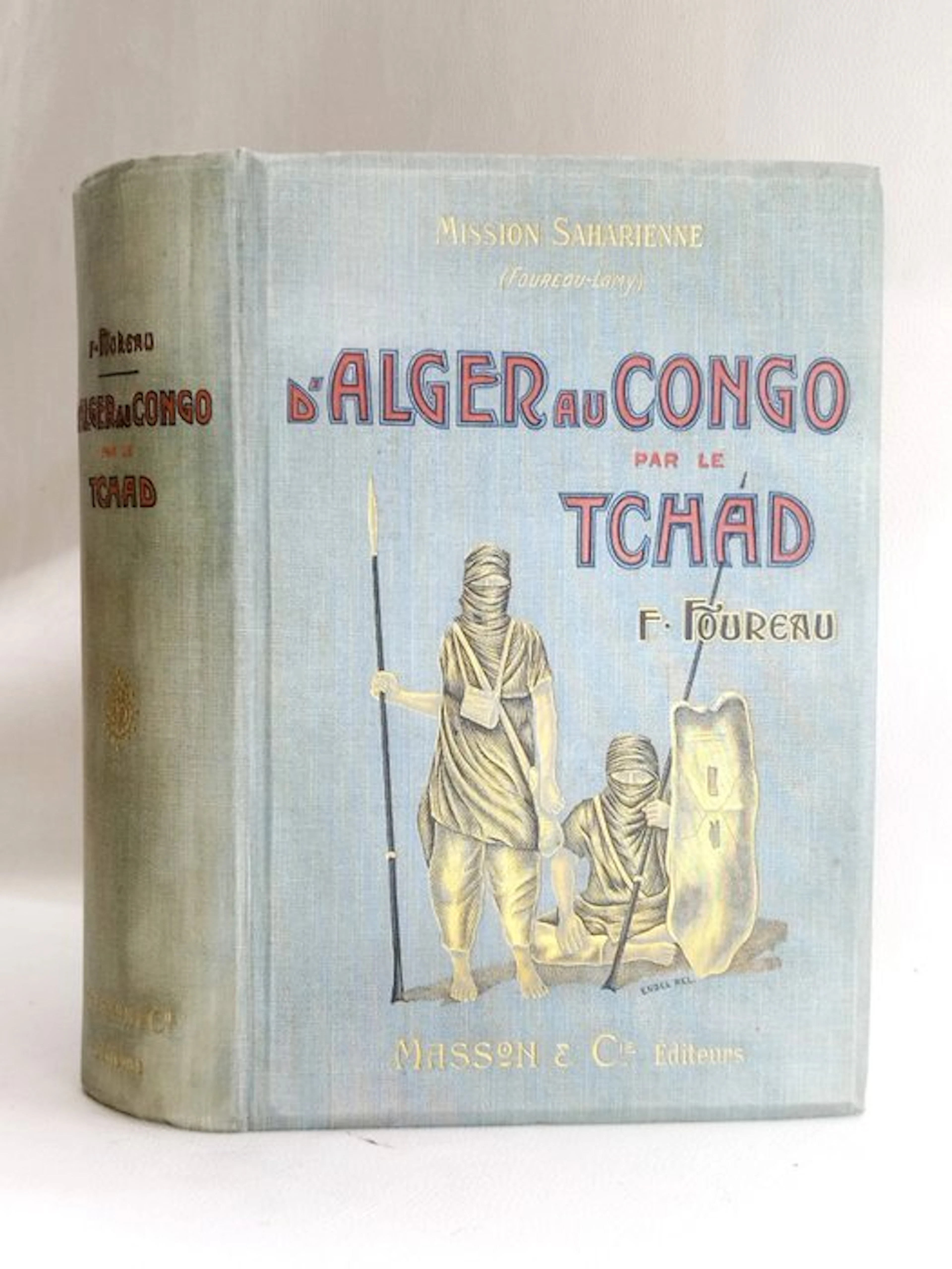 Fernand Foureau; Amédée Lamy - D'Alger au Congo par le Tchad - 1902