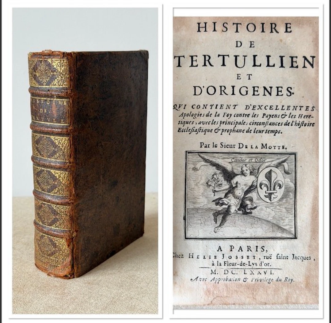Antoine de la Motte - Histoire de Tertullien et d’Origenes - 1676