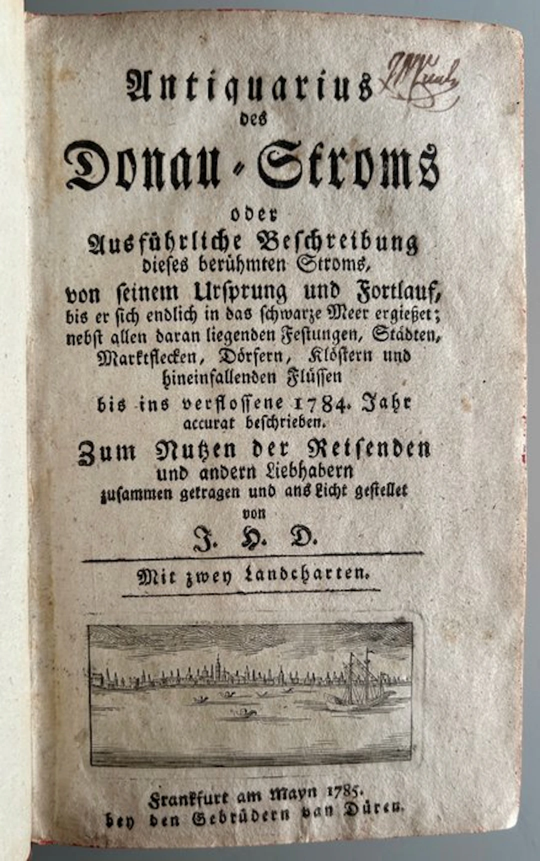 J. H. D. - Antiquarius des Donau-Stroms - 1785