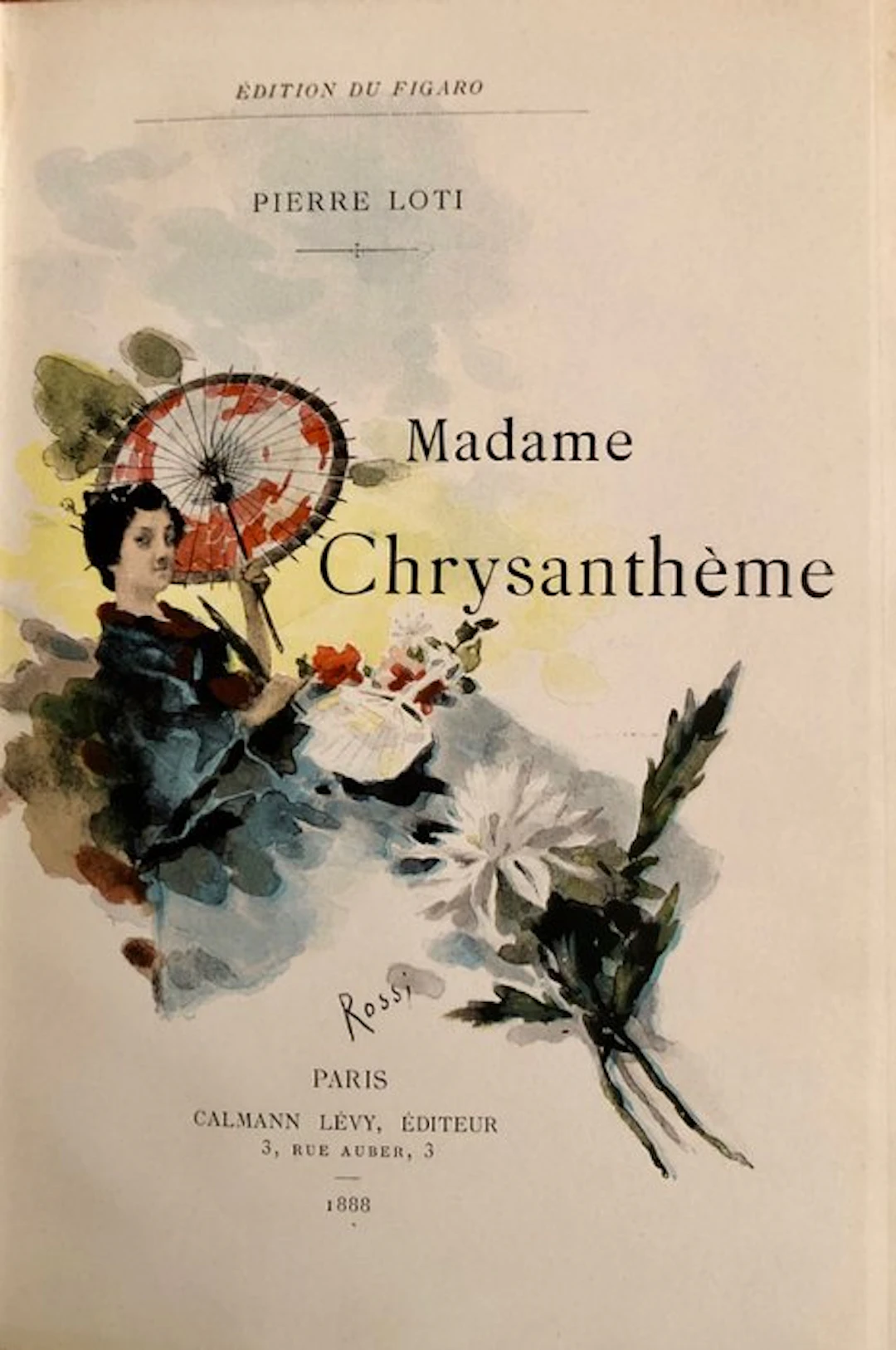 Pierre Loti - Rossi -Myrbach - Madame Chryisantheme - - 1888