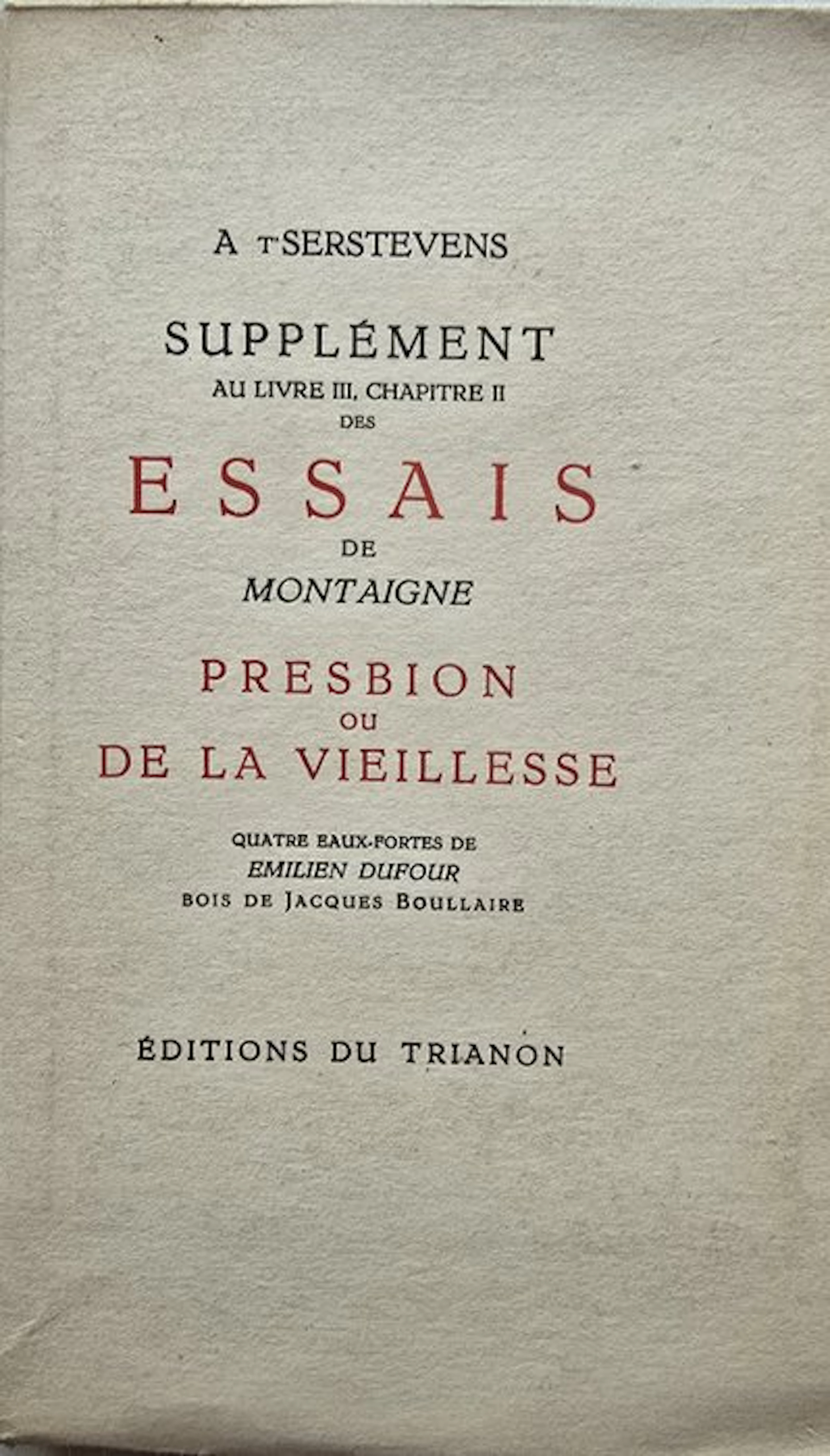 A. t'Serstevens - Essais de Montaigne: Presbion ou de la...