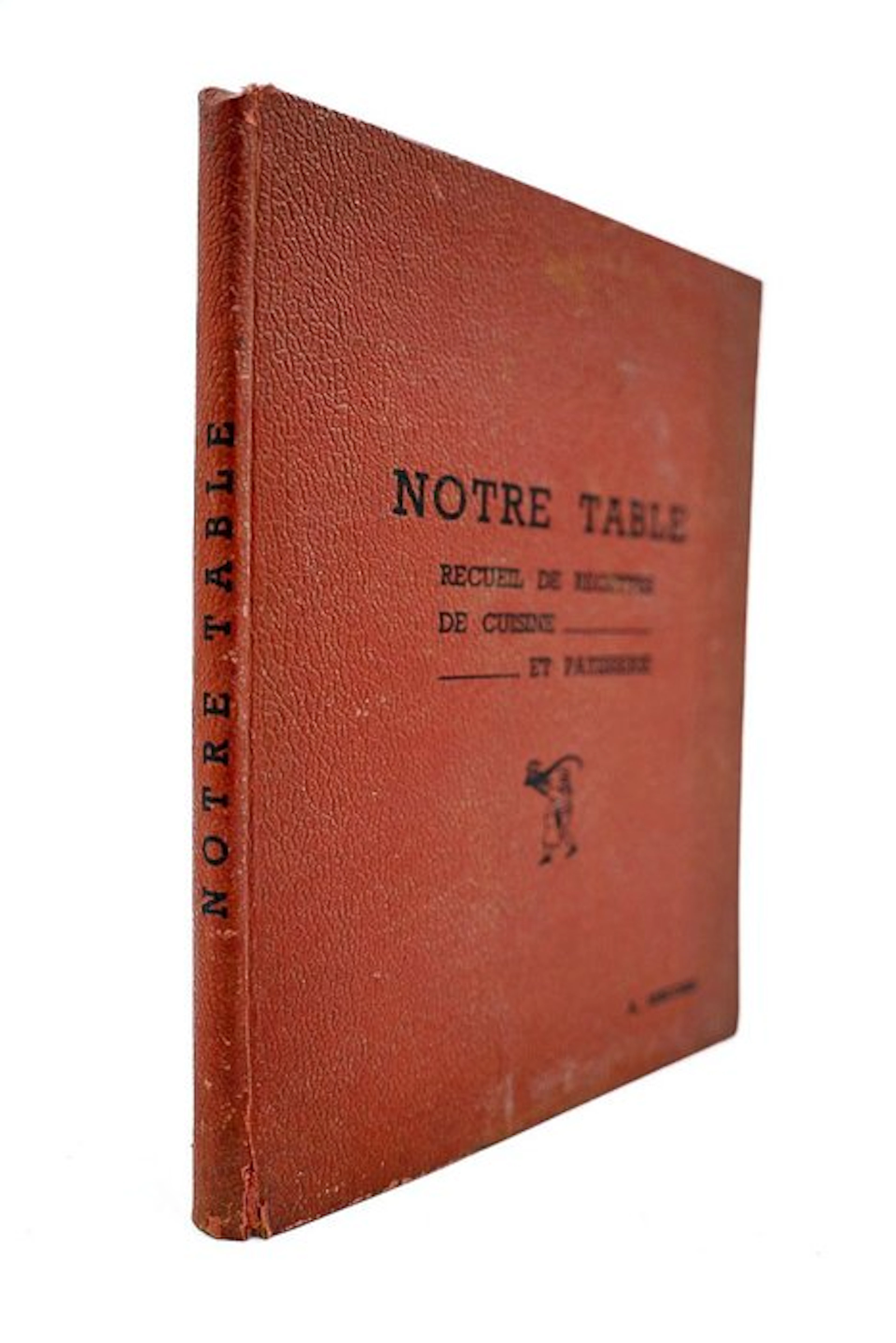 A. Suscosse - Notre table, recueil des recettes de cuisine et de pâtisserie