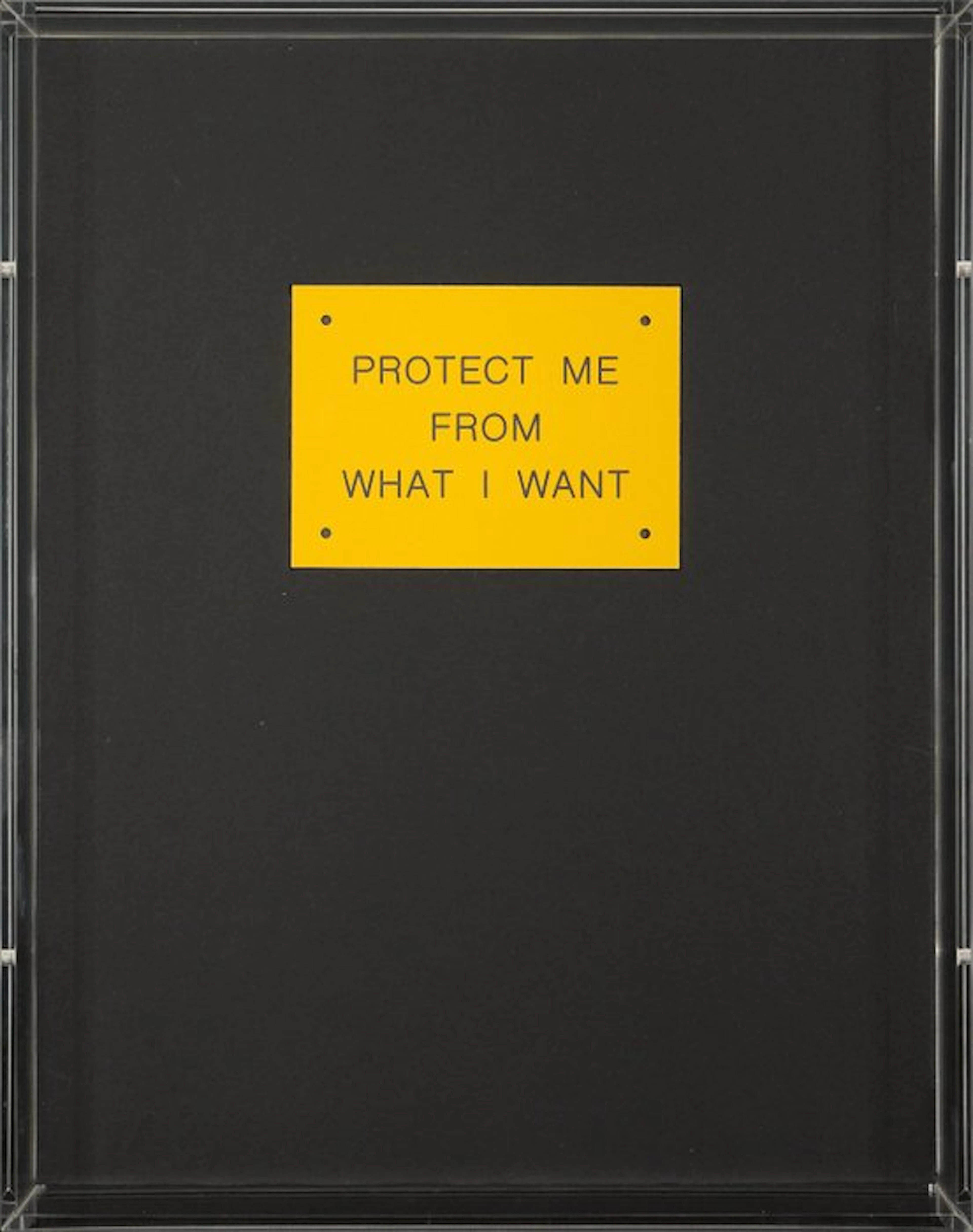 Jenny Holzer (1950) - PROTECT ME FROM WHAT I WANT
