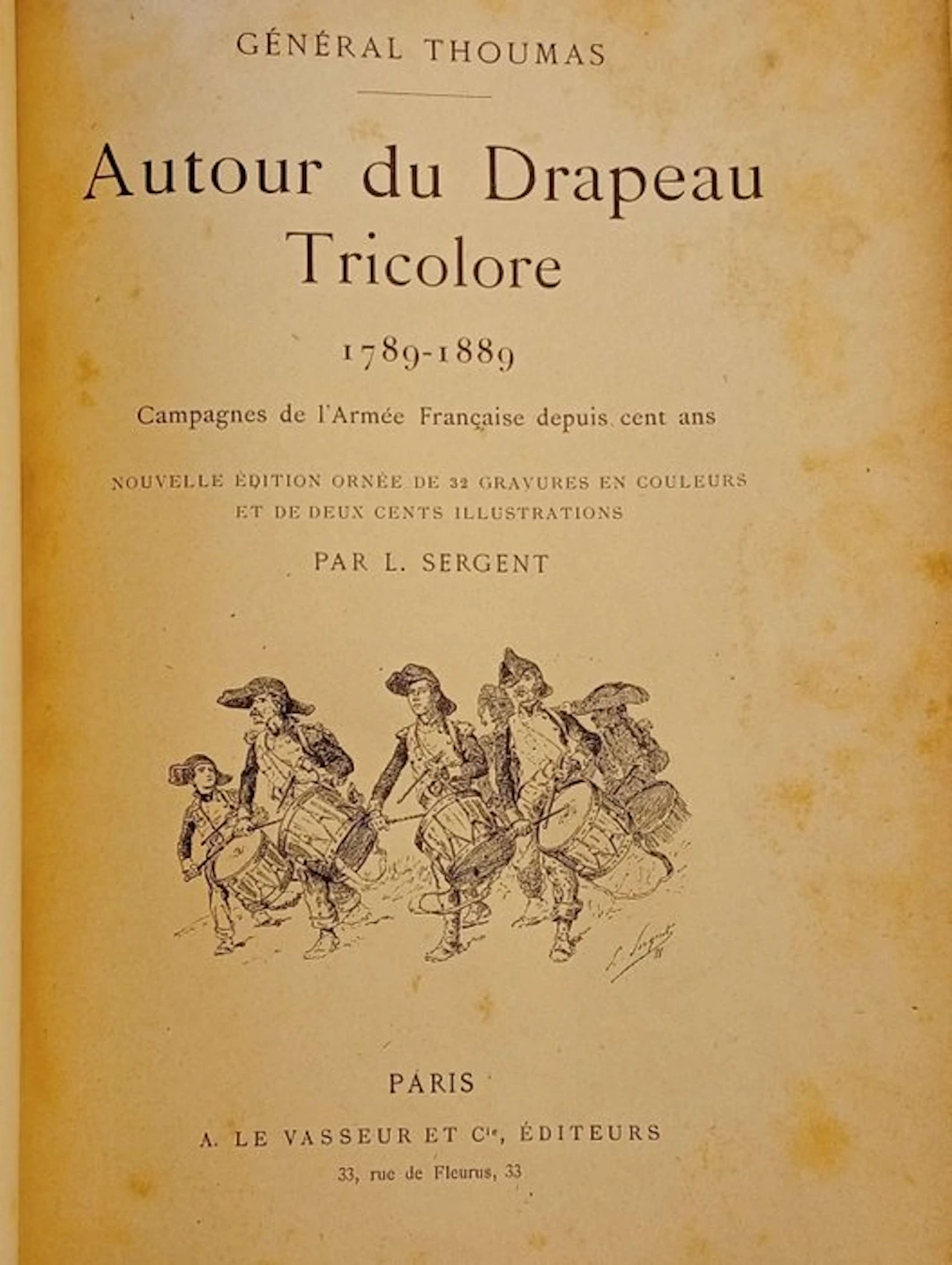 Général Charles Antoine Thoumas - Autour du drapeau tricolore 1789–1889