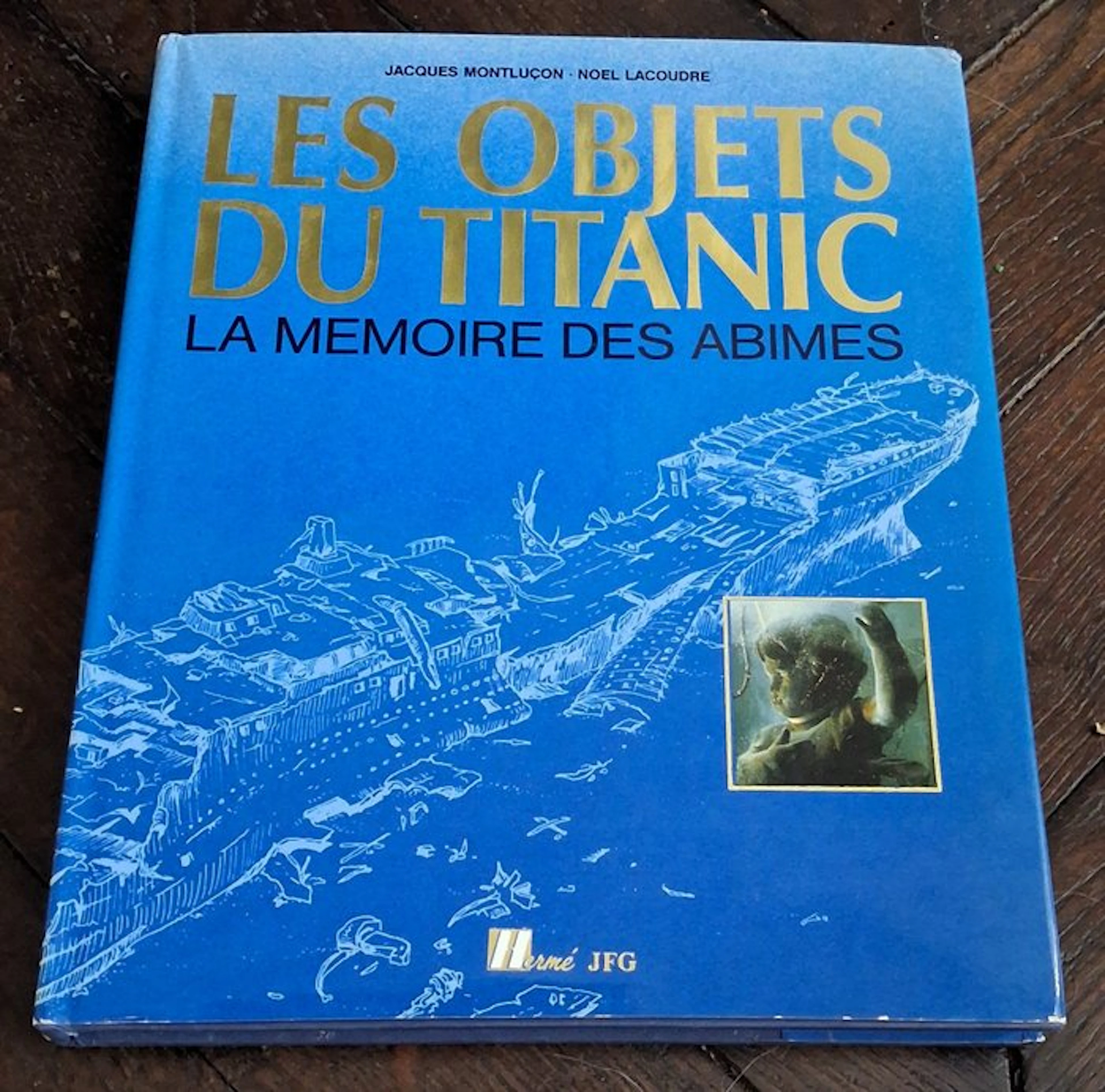 Jacques Montluçon, Noël Lacoudre - Les Objets du Titanic - 1989