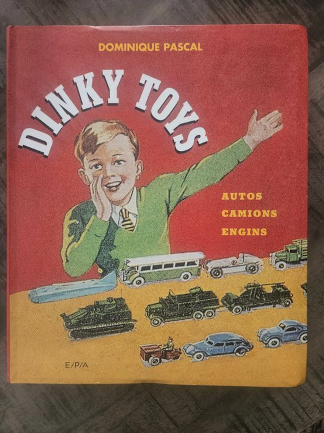 Dominique Pascal - La bible des dinky toys - 207-2007