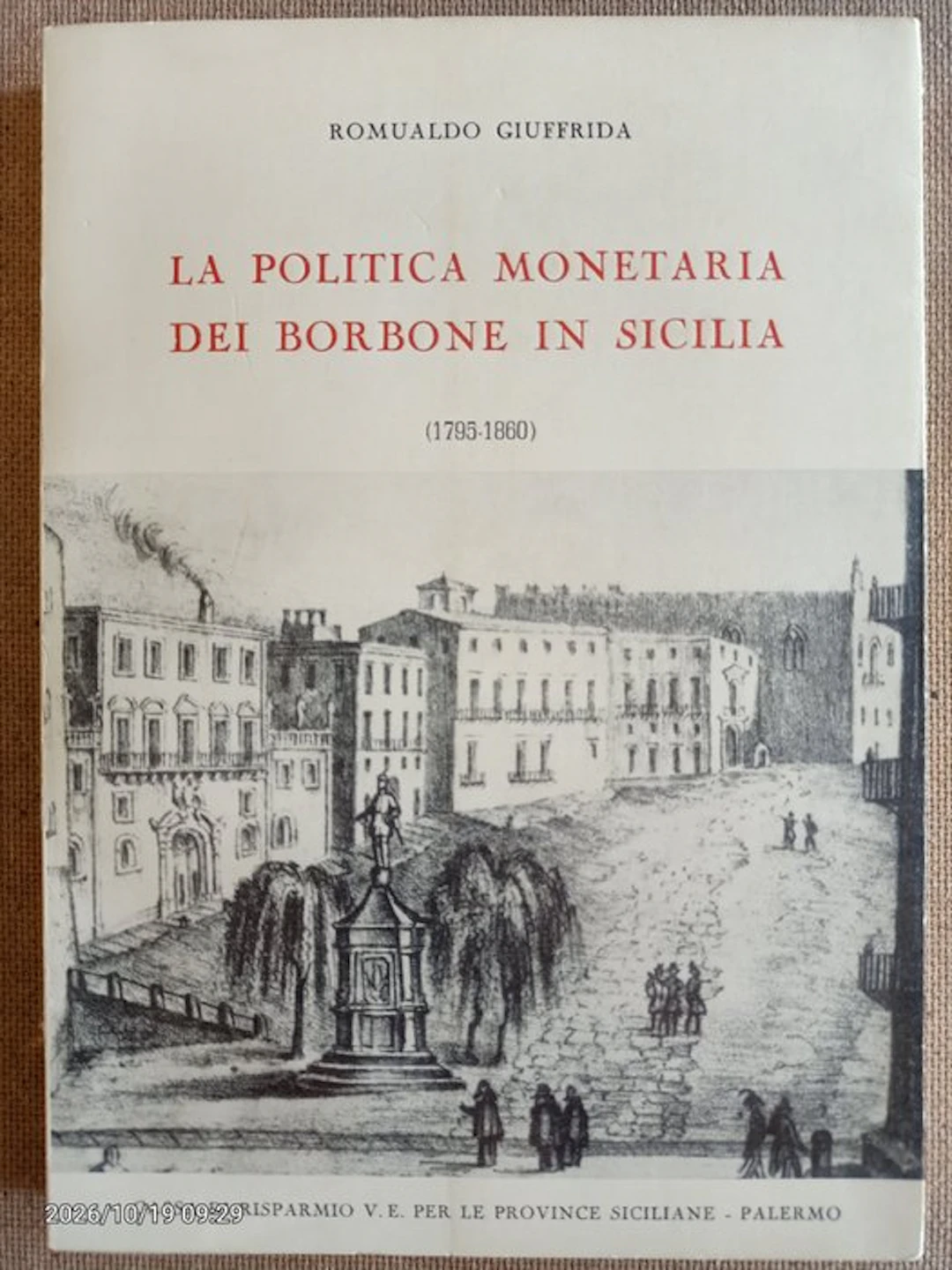 Romualdo Giuffrida - La politica monetaria dei Borbone in Sicilia - 1960-1990