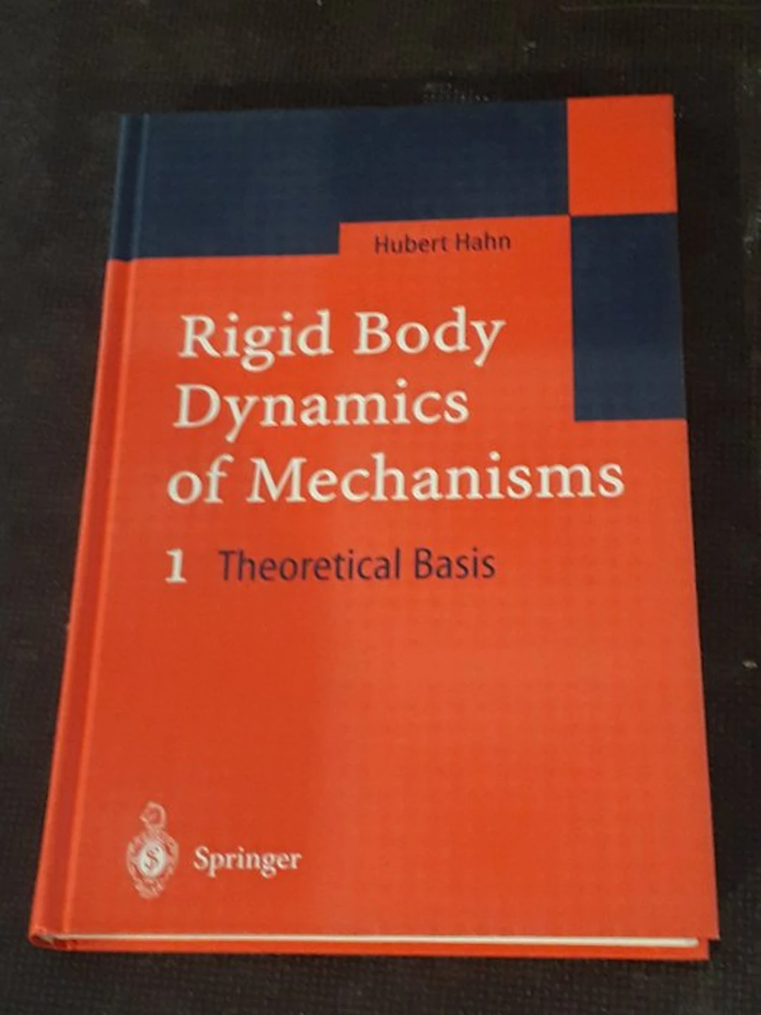Hubert Hahn - Rigid Body Dynamics of Mechanisms - 2002