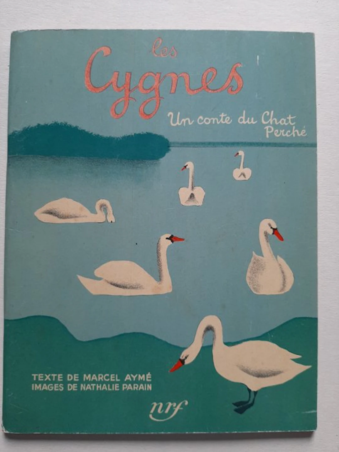 Marcel Aymé / Nathalie Parain - Les Cygnes - Un conte du Chat Perché - 1939