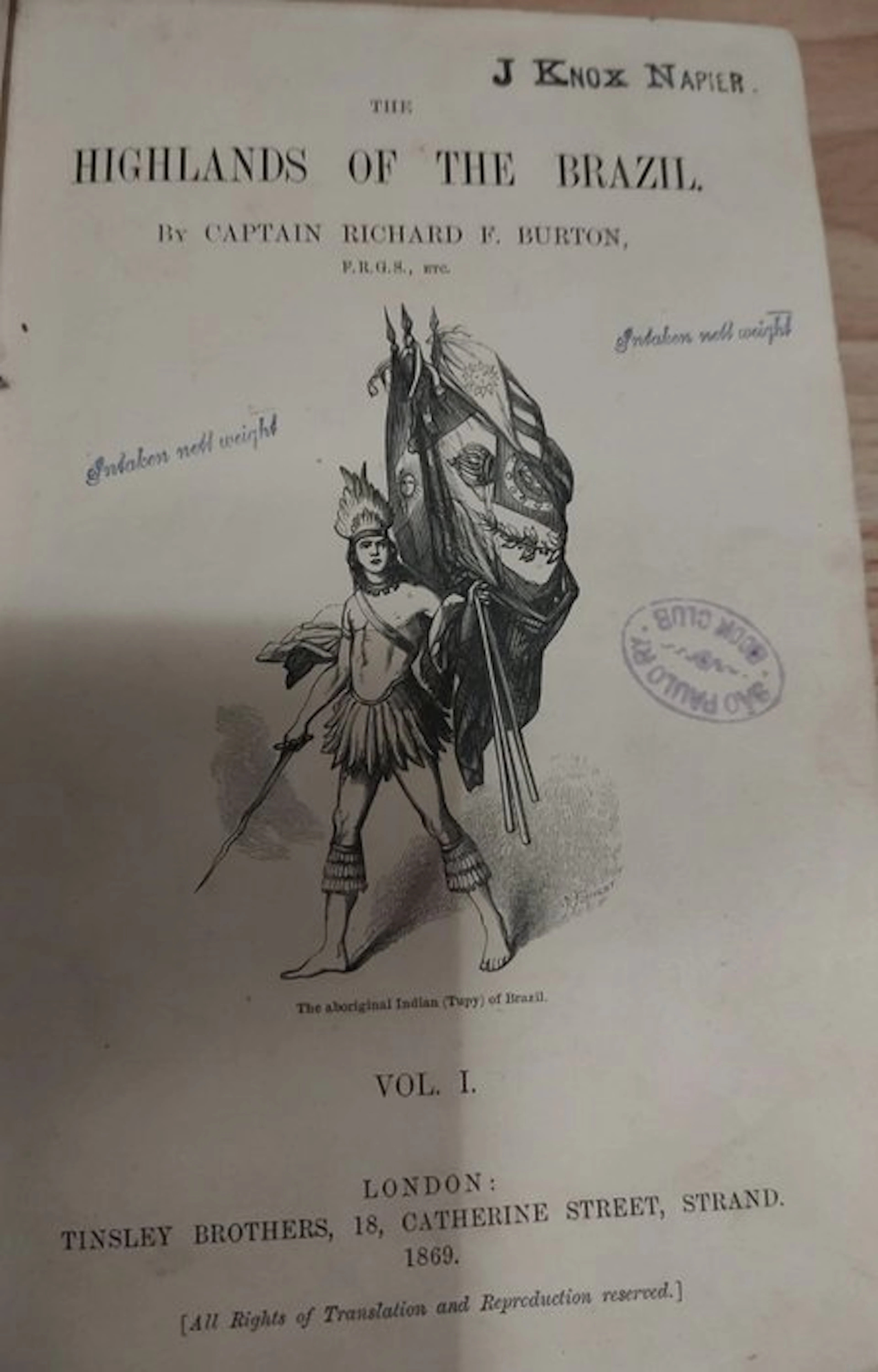Captain Richard F. Burton - The Highlands of the Brazil - 1869