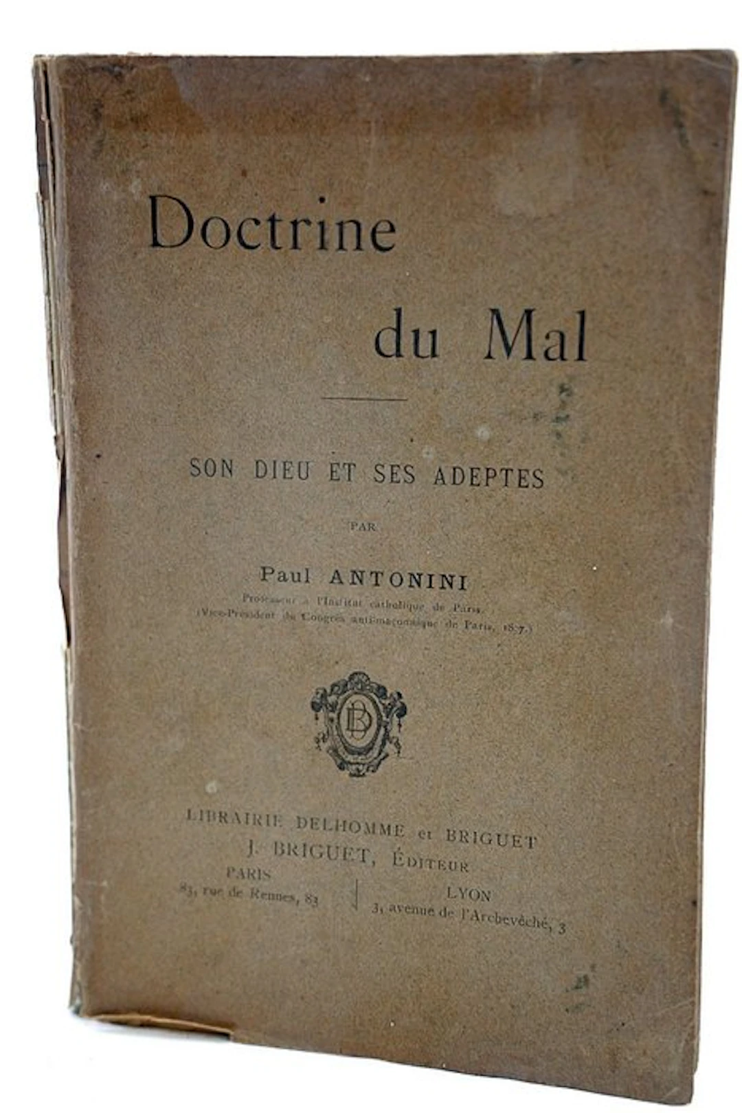 Paul Antonini - Doctrine du Mal. Son Dieu et ses adaptes - 1898