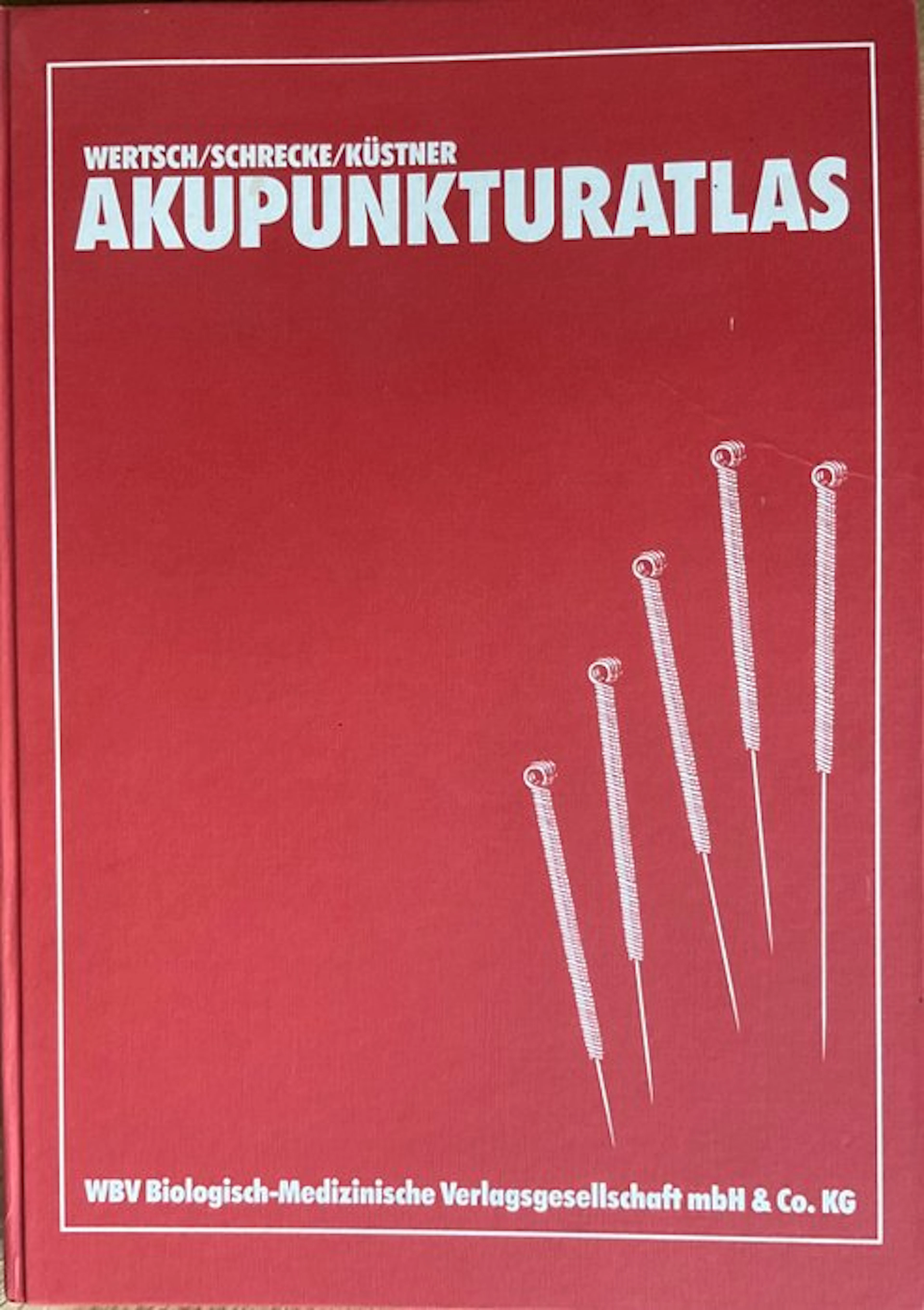 Gerhard J. Wertsch, Barbara D. Schrecke, Peter Küstner, - Akupunkturatlas