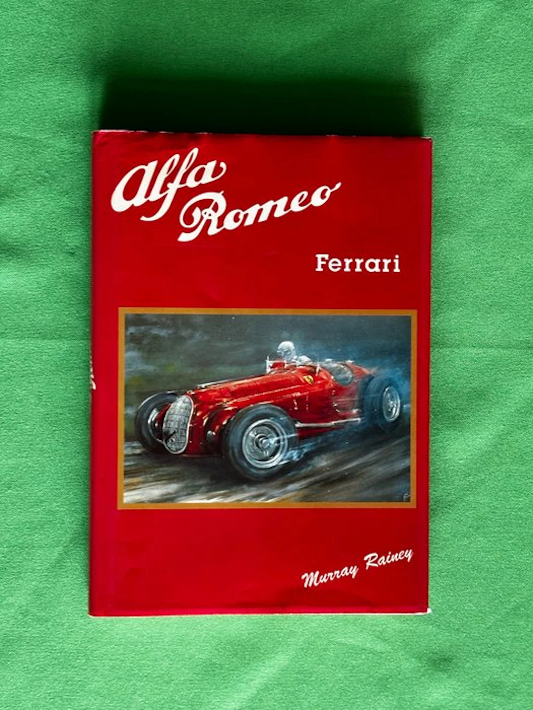 Book - Alfa Romeo - Ferrari - Murray Rainey - 1993