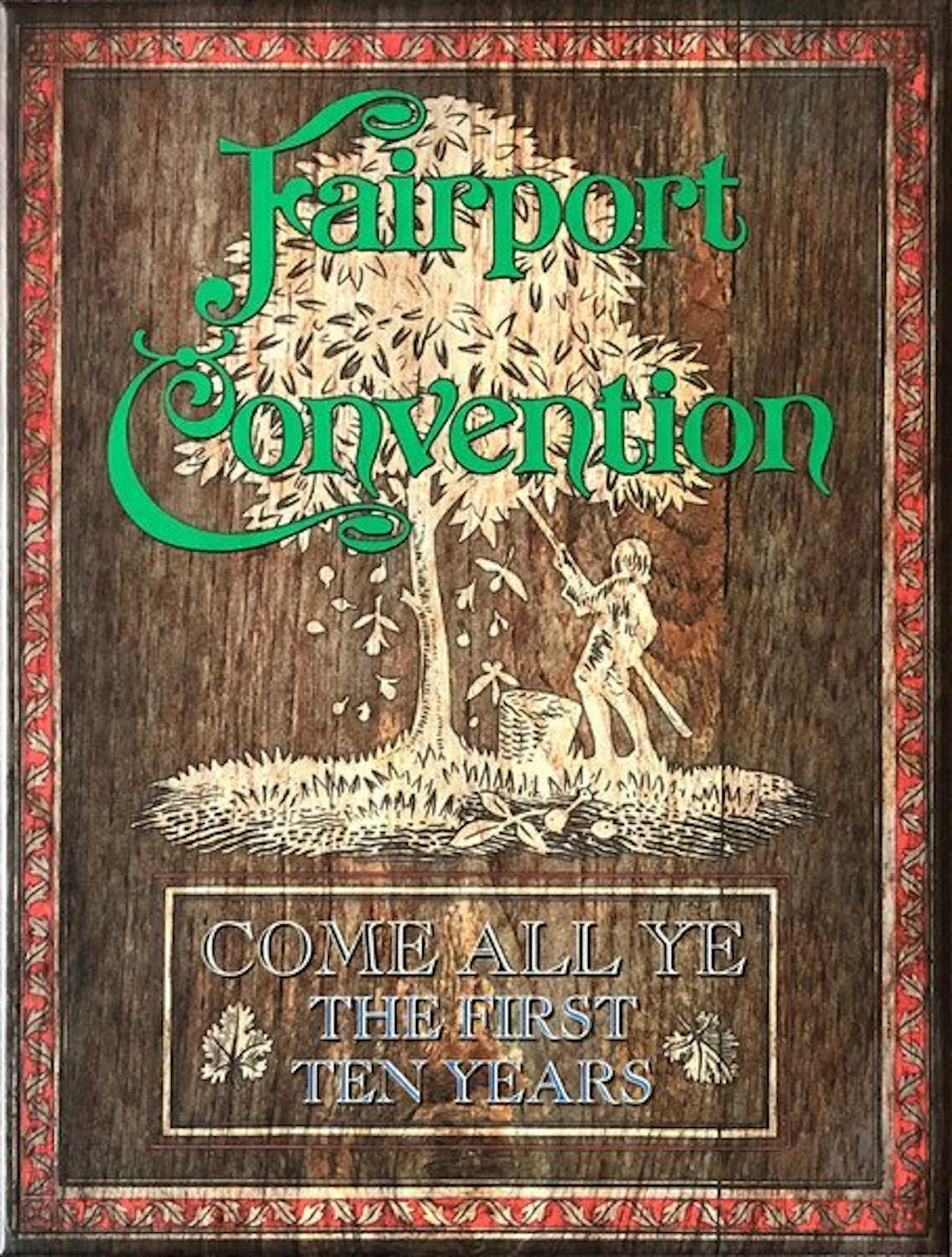 Fairport Convention - Come All Ye (The First Ten Years) –...