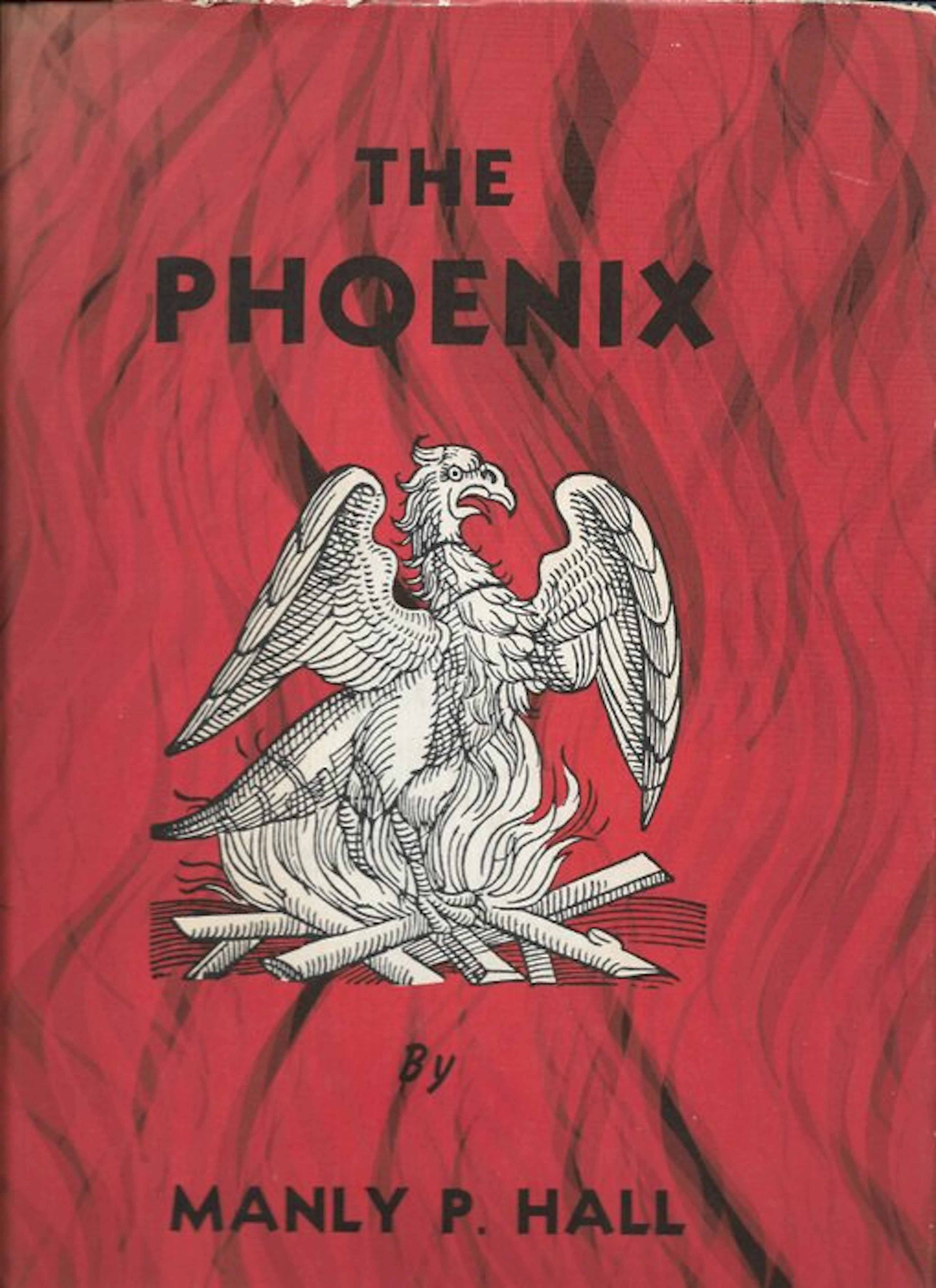 Manly P. Hall - The Phoenix: An Illustrated Review of...