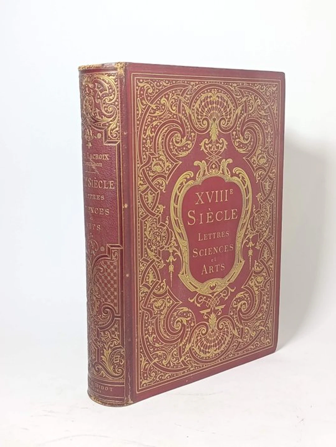 Paul Lacroix - XVIIIe siècle Lettres sciences et arts - 1878