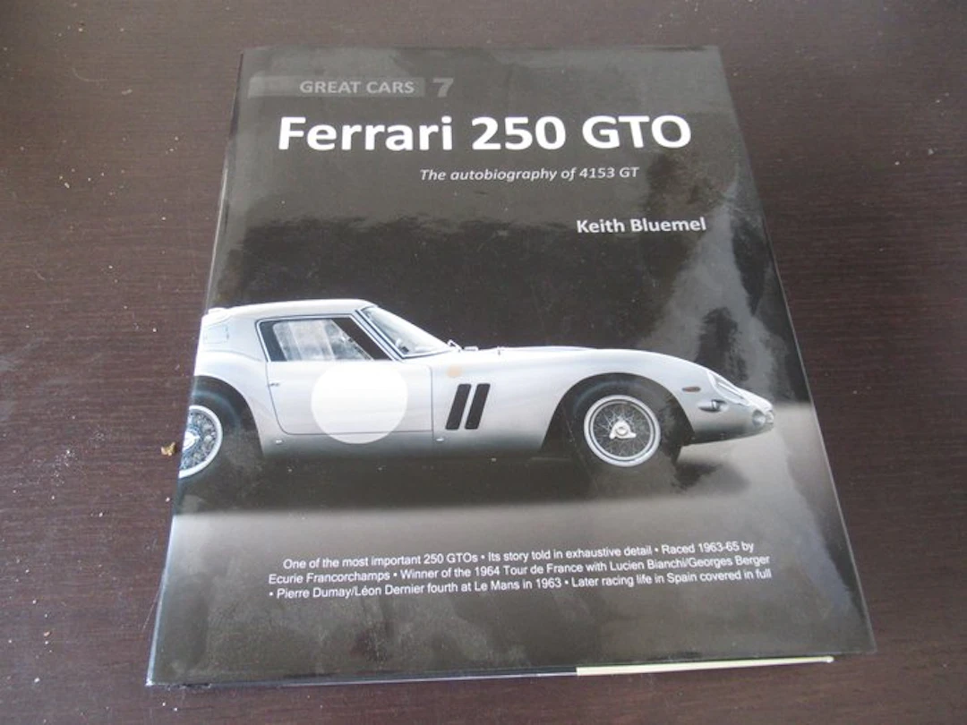 Keith Bluemel - Ferrari 250 GTO the Autobiography of 4153 GT - 2016