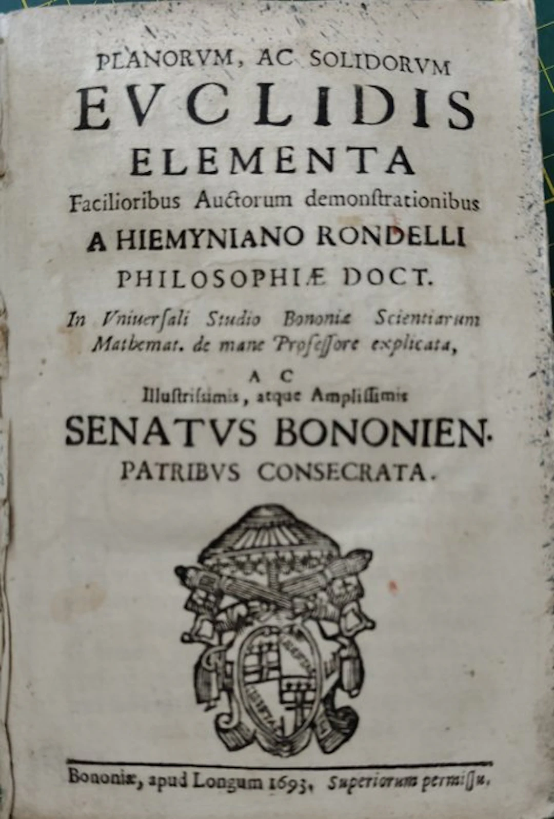 Geminiano Rondelli - Euclide - Planorum ac solidorum Euclidis Elementa - 1693