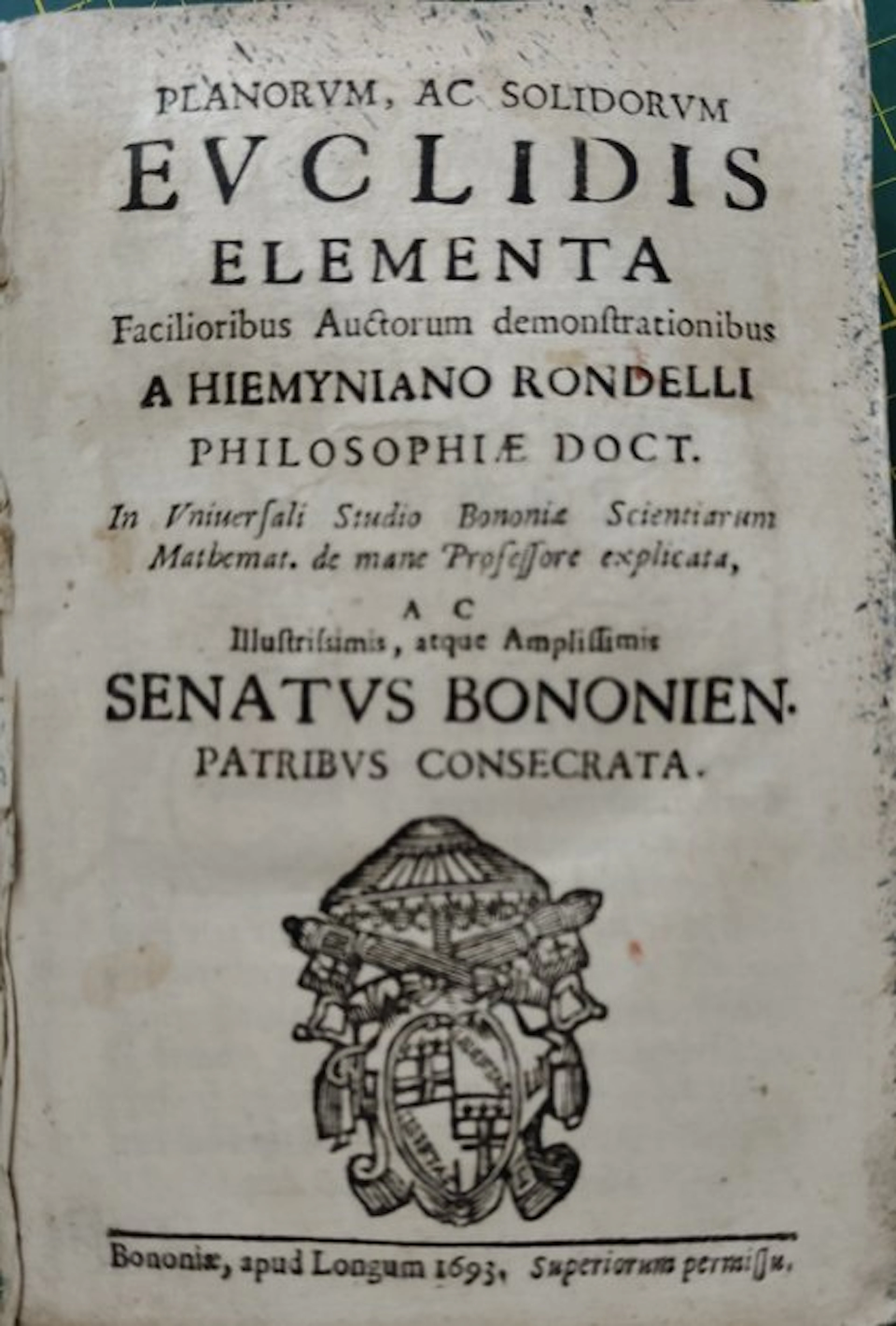 Geminiano Rondelli - Euclide - Planorum ac solidorum Euclidis Elementa - 1693