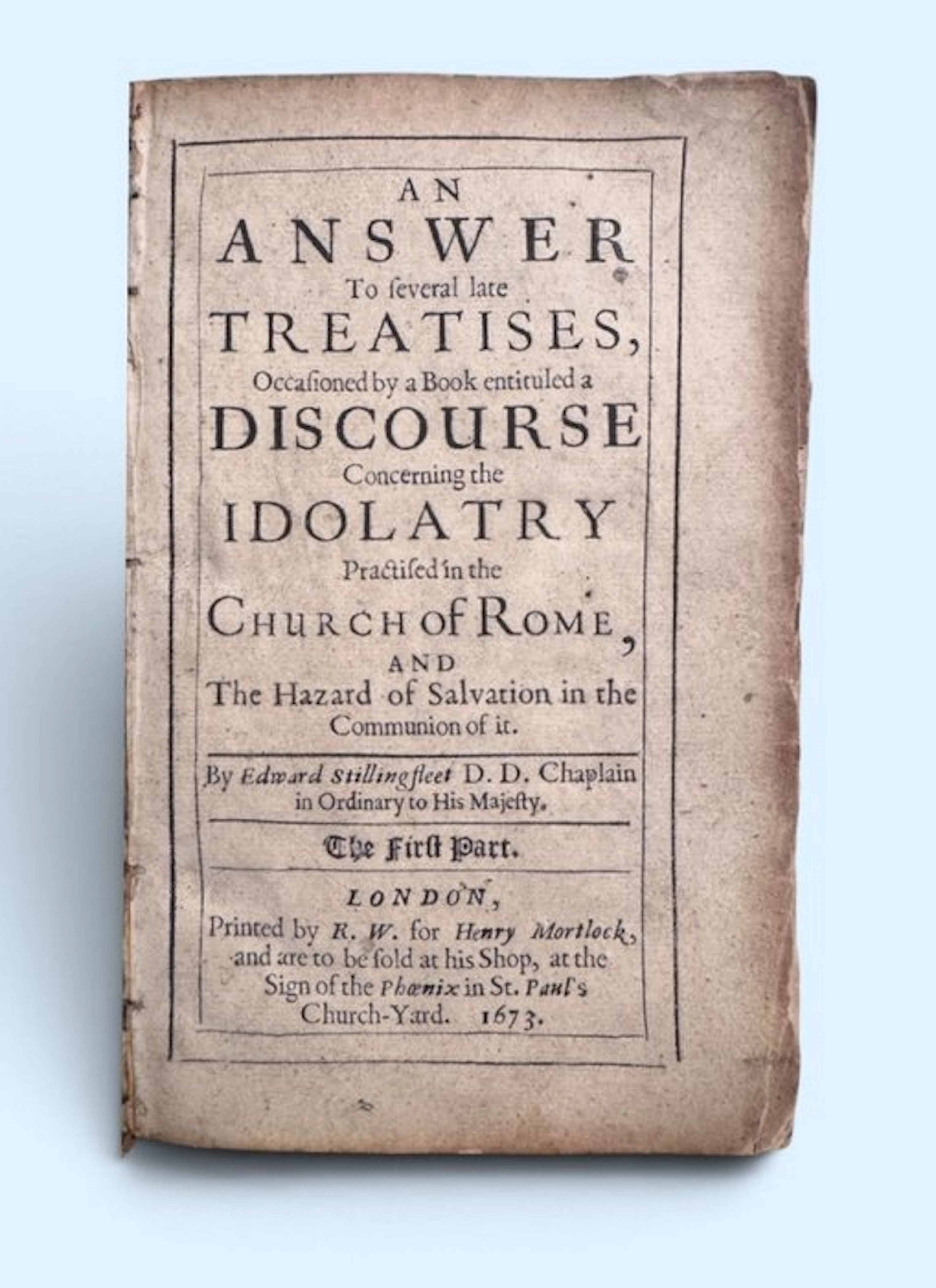 Edward Stillingfleet. - An Answer to several late Treatises - 1673