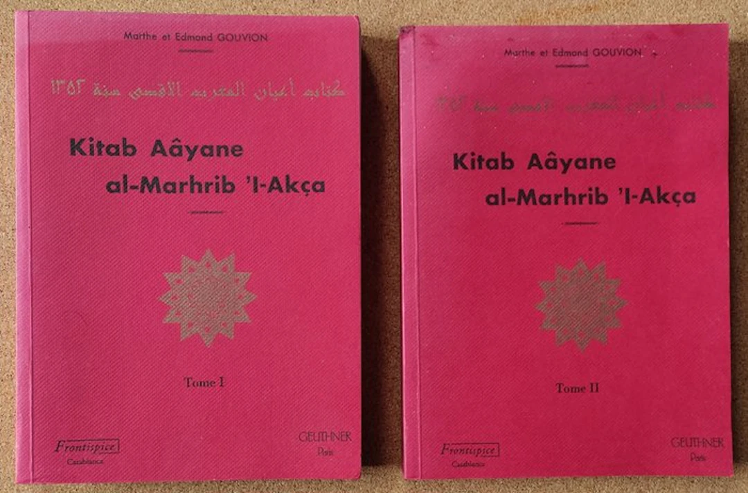 Marthe et Edmond Gouvion - Kitab Aâyane al-Marhrib 'l-Akça