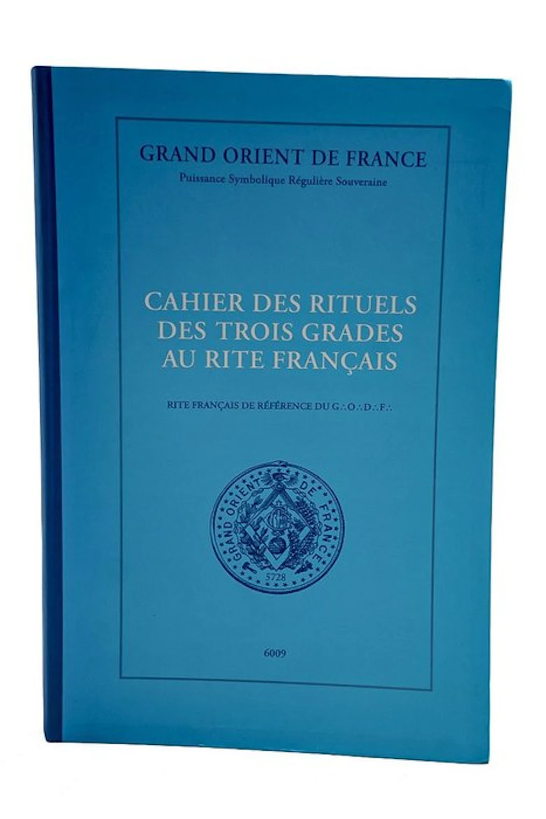 SN - Cahier des rituels des trois grades au rite français - 2009