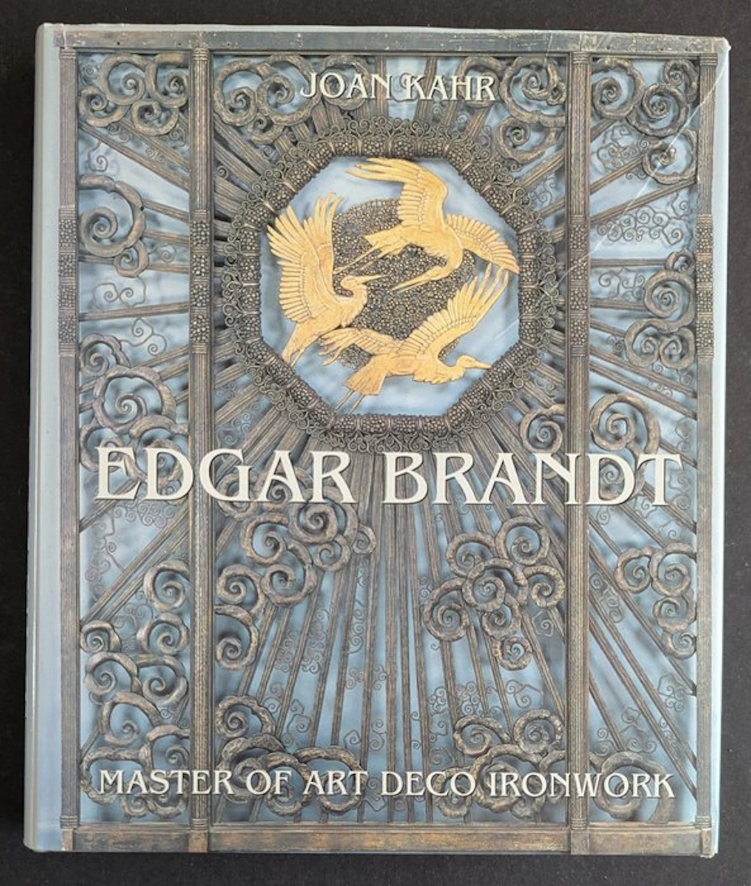 Joan Kahr - Edgar Brandt: Master of Art Deco Ironwork - 1999