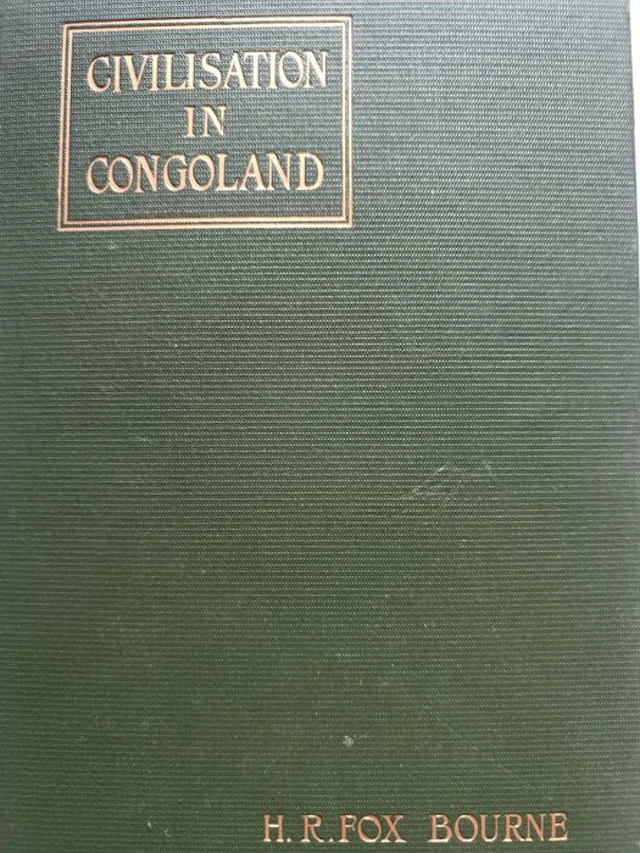 H. R. Fox Bourne - Civilisation in Congoland - A Story of...