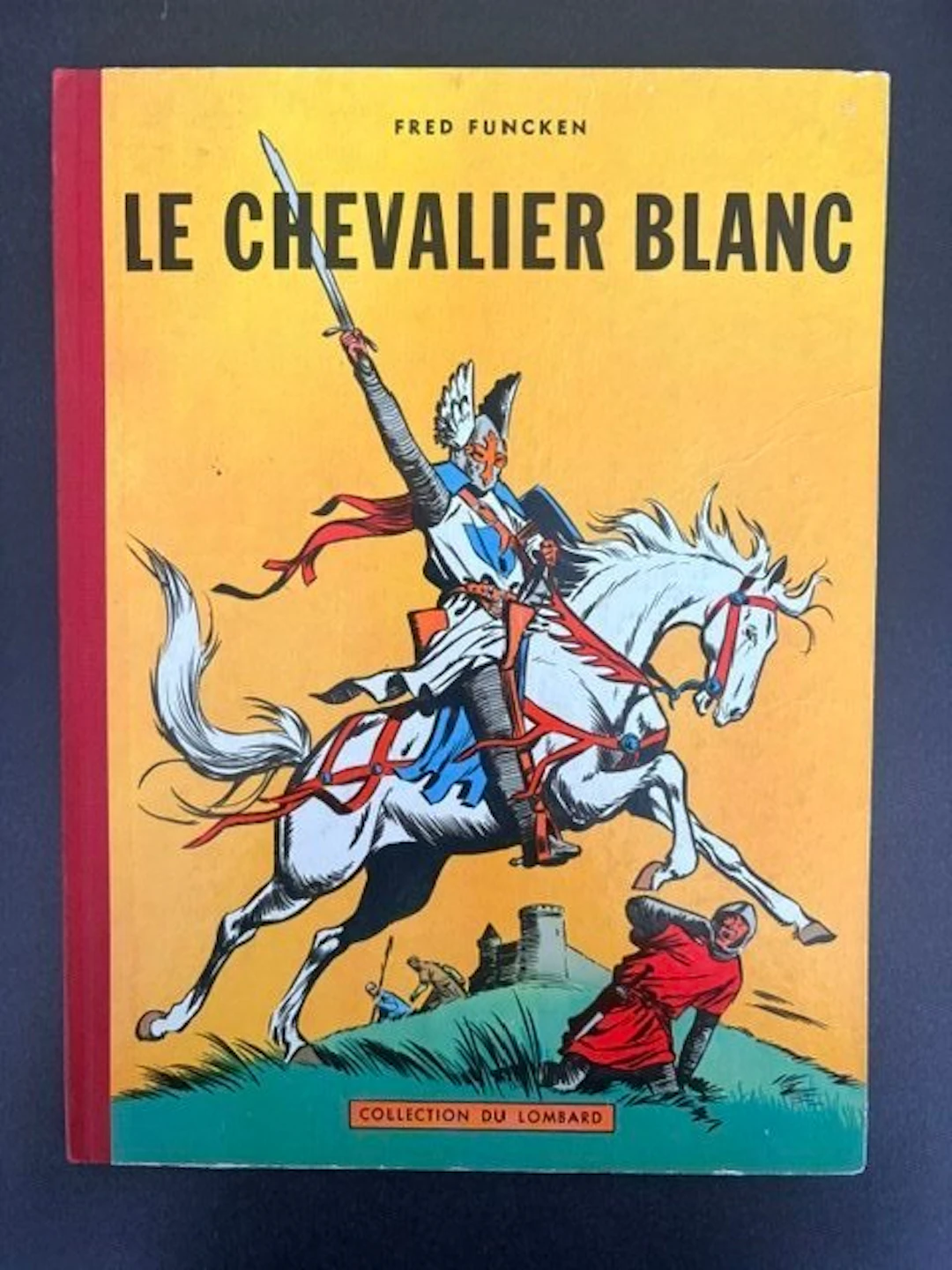 Le Chevalier blanc T1 - C - 1 Album - First Belgian edition - 1956