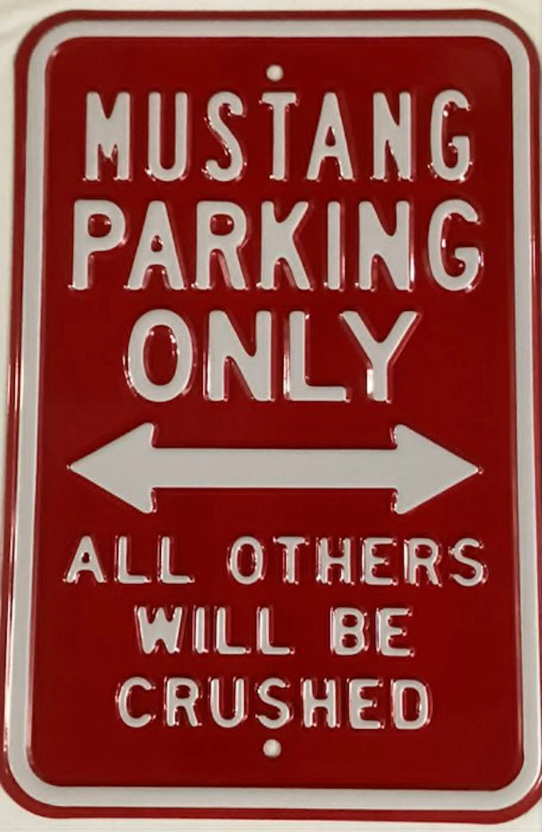 Ford - MUSTANG PARKING ONLY ALL OTHERS WILL BE CRUSHED - Sign - Metal