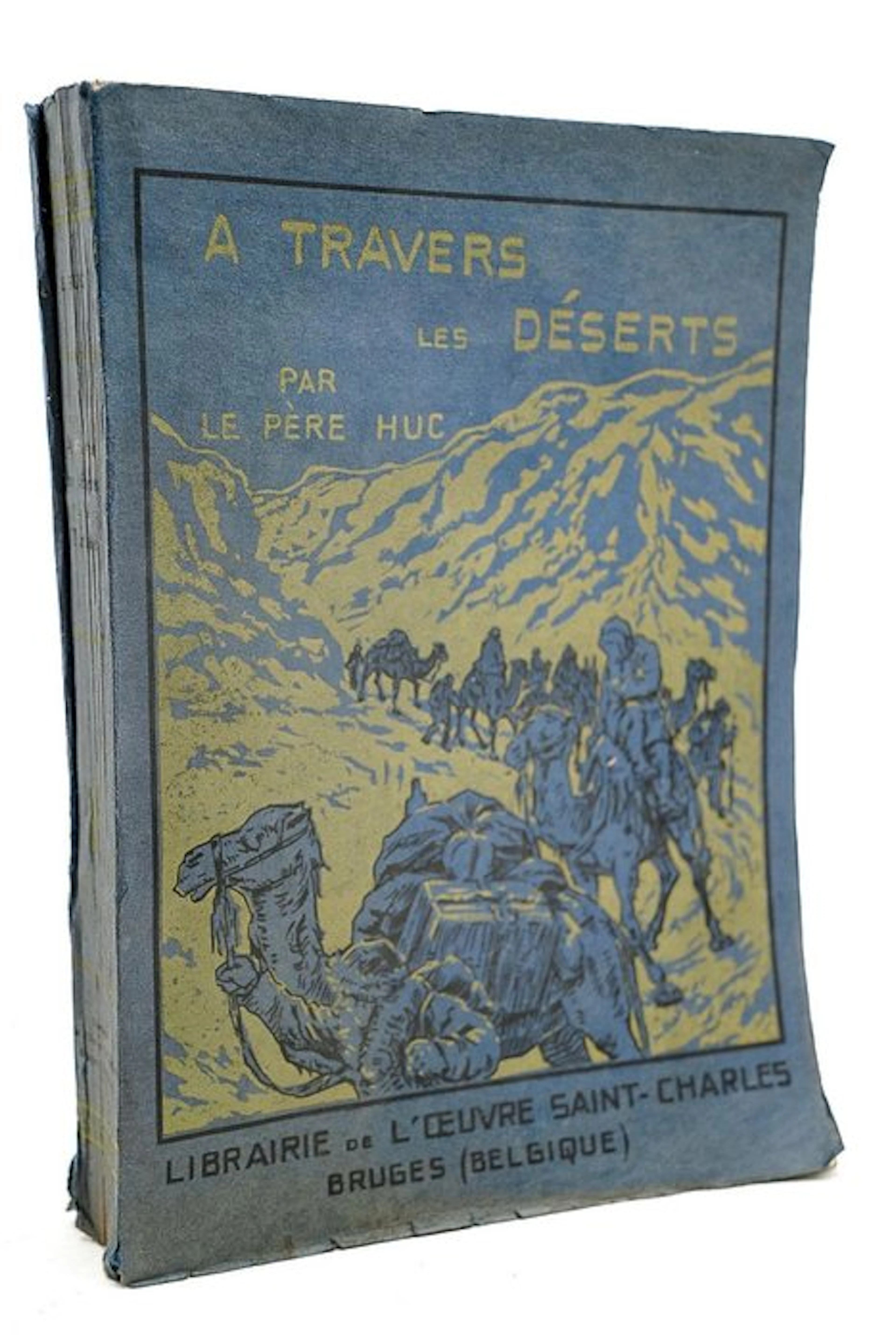 Évariste Huc - À travers les déserts de la Tartarie et les neiges du Thibet