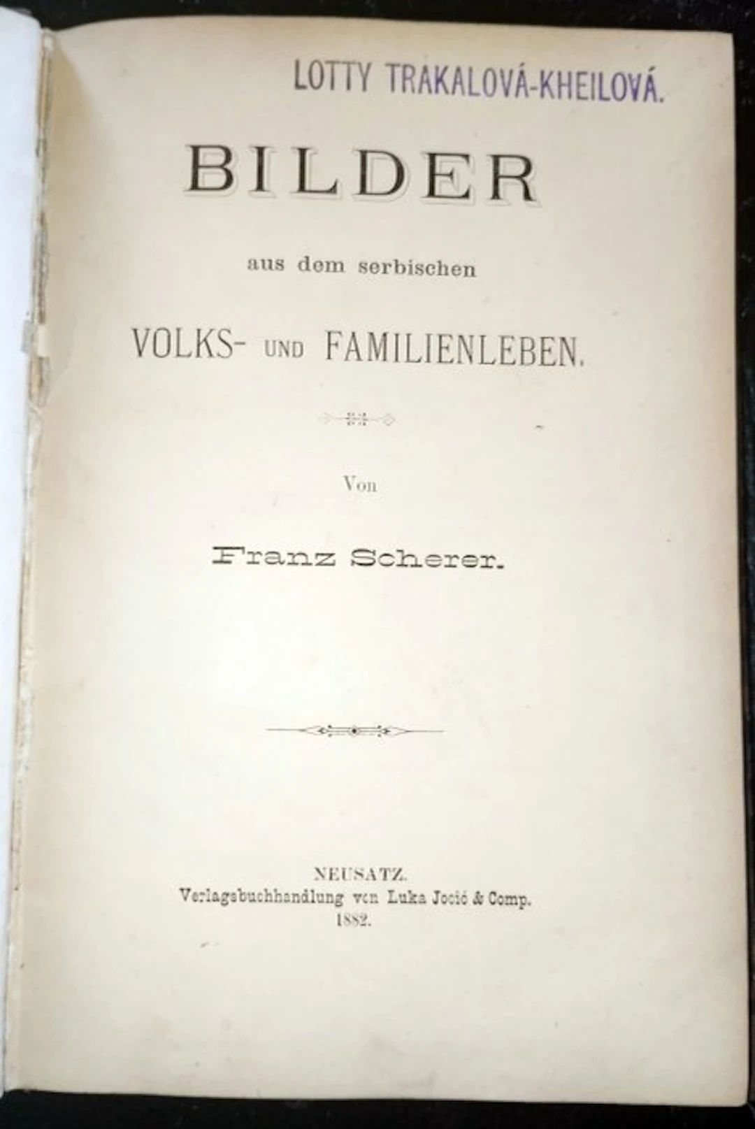 Franz Scherer - Bilder aus dem serbischen Volks- und Familienleben - 1882