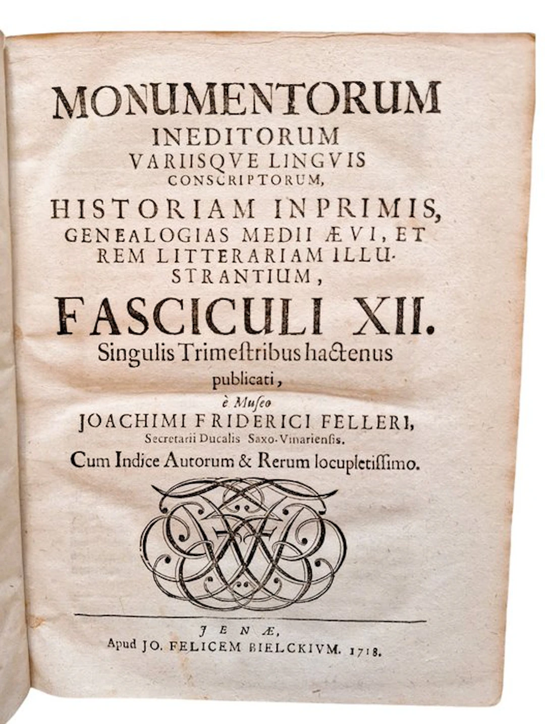 Feller - Monumentorum Ineditorum Fasciculi XII - 1714-1718