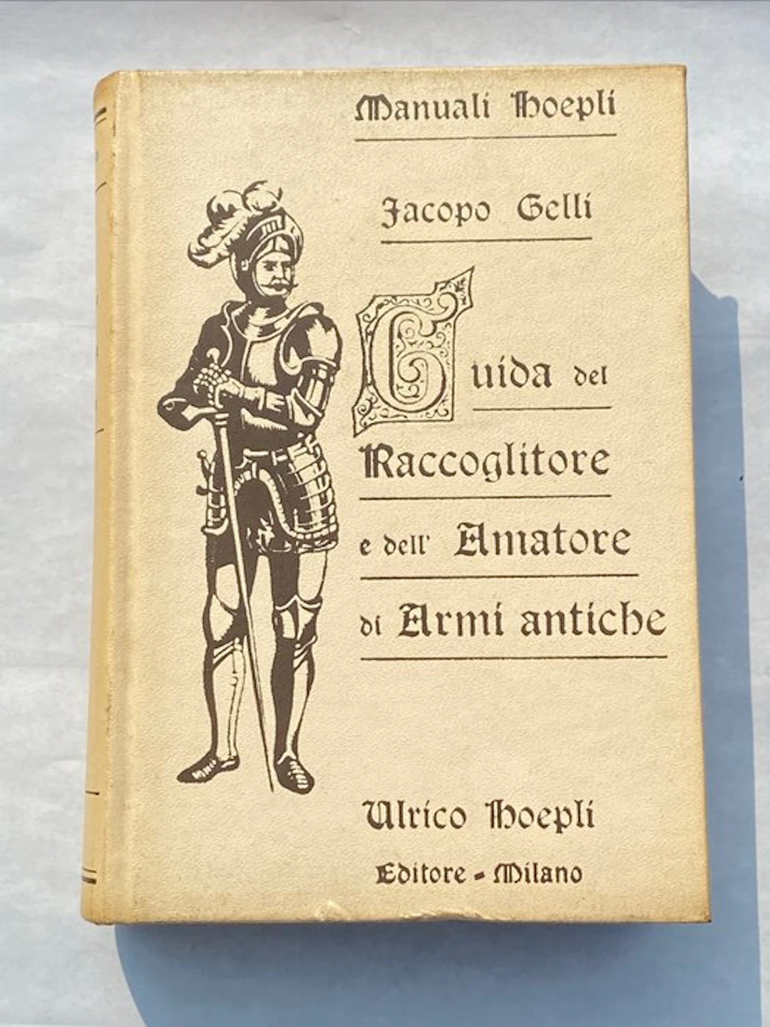 Jacopo Getti - Guida del Raccoglitore e dell'Amatore di armi antiche - 1968