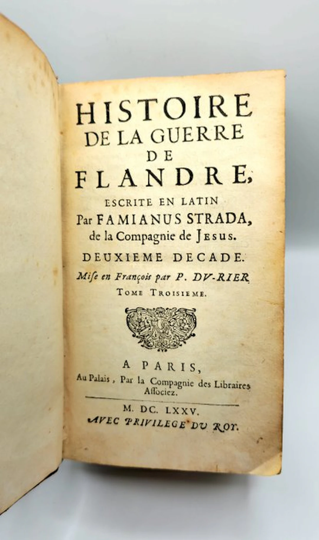 Famianus Strada / P. Du-Rier - Histoire de la guerre de Flandre - 1675