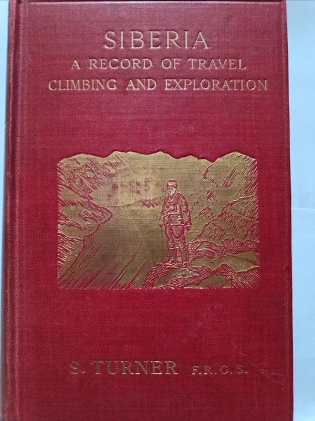 Samuel Turner - Siberia: A Record of Travel, Climbing and Exploration - 1905