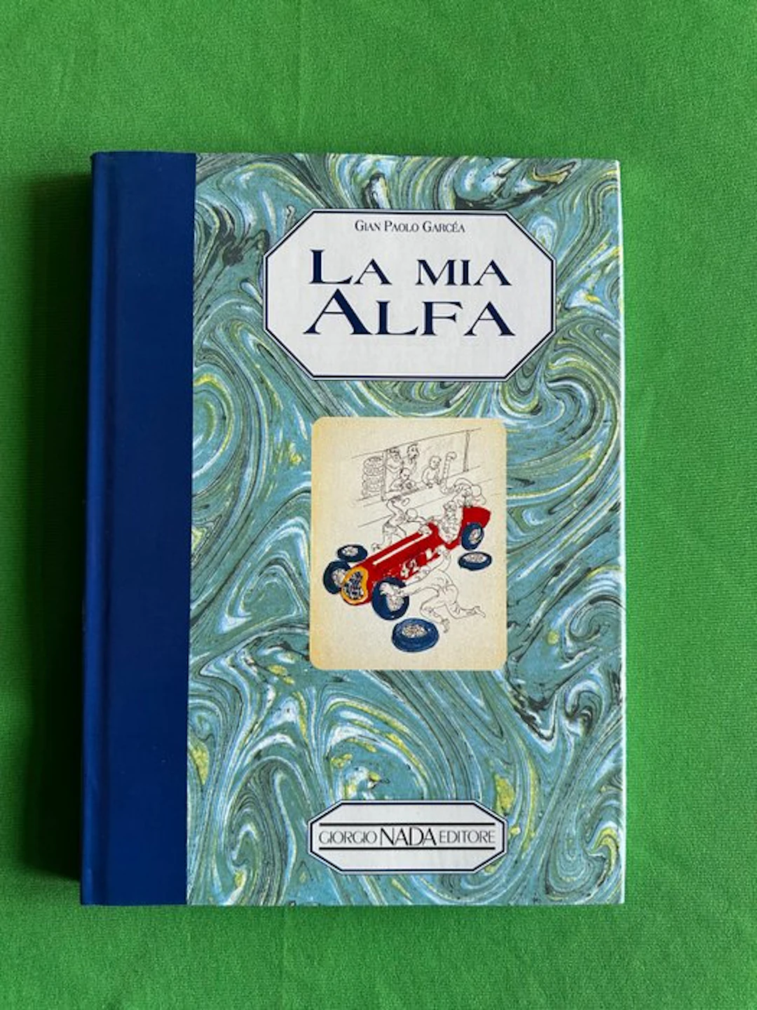 Book - Alfa Romeo - La mia Alfa by Gian Paolo Garcéa - 1993